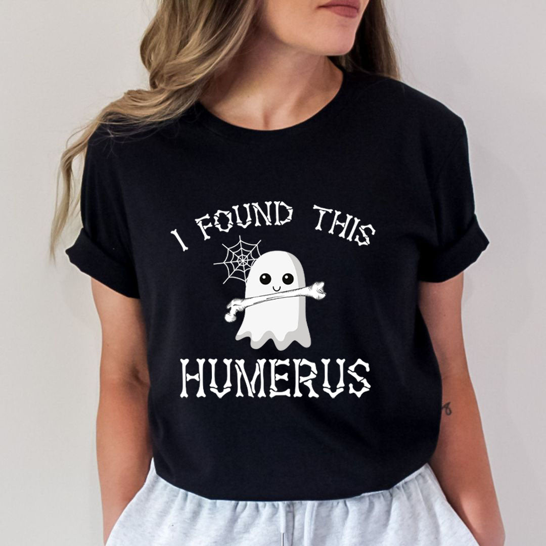 I Found This Humerus - Unisex T-Shirt
