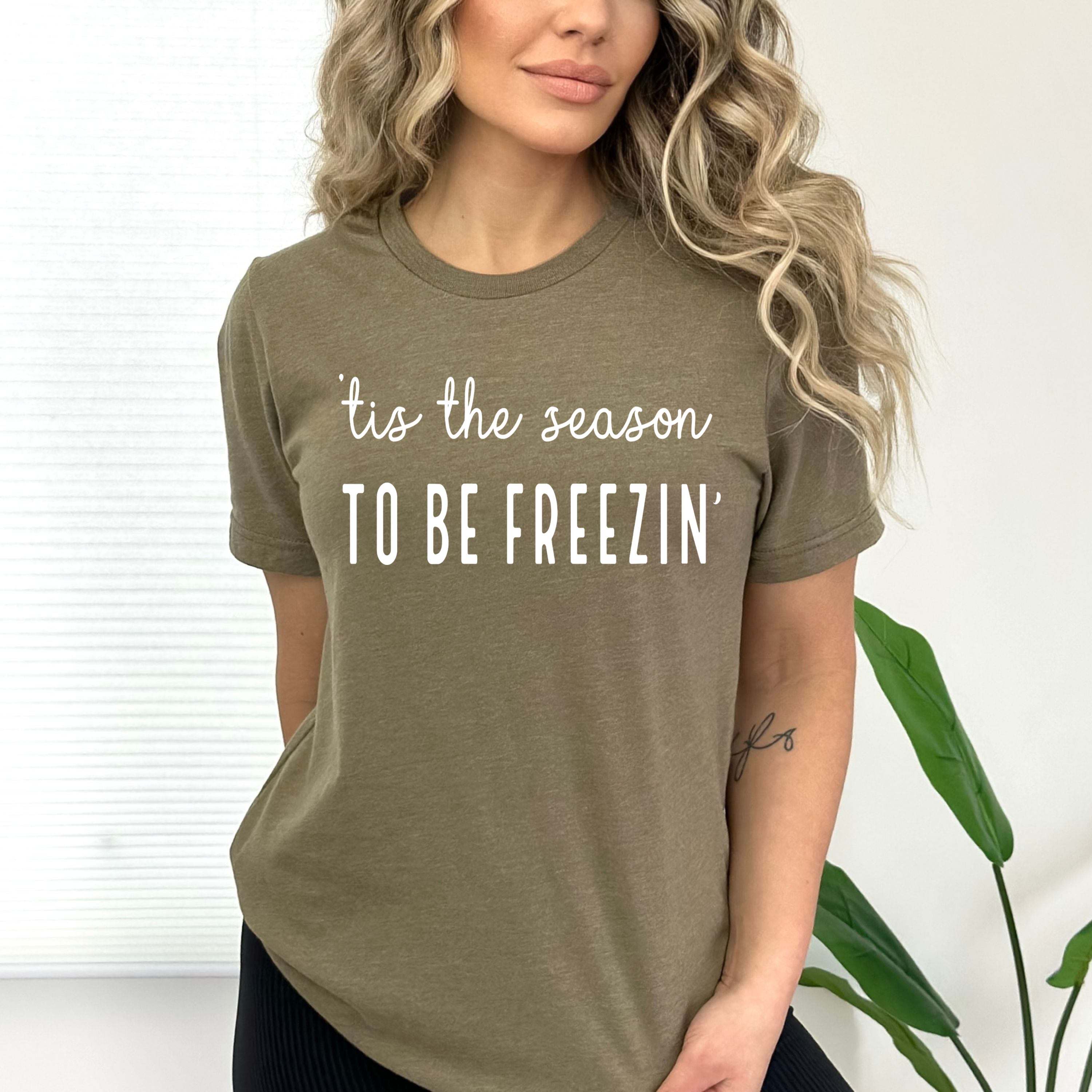 Tis The Season To Be Freezin'  - Bella canvas