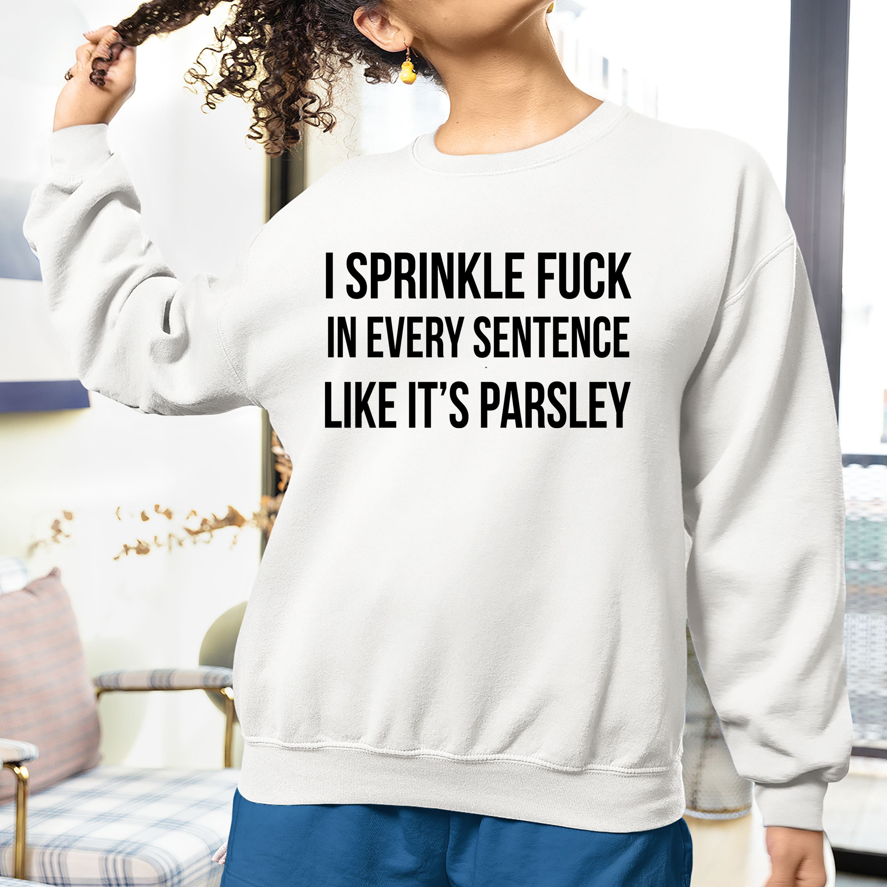 I Sprinkle Fuck -  Sweatshirt & Hoodie