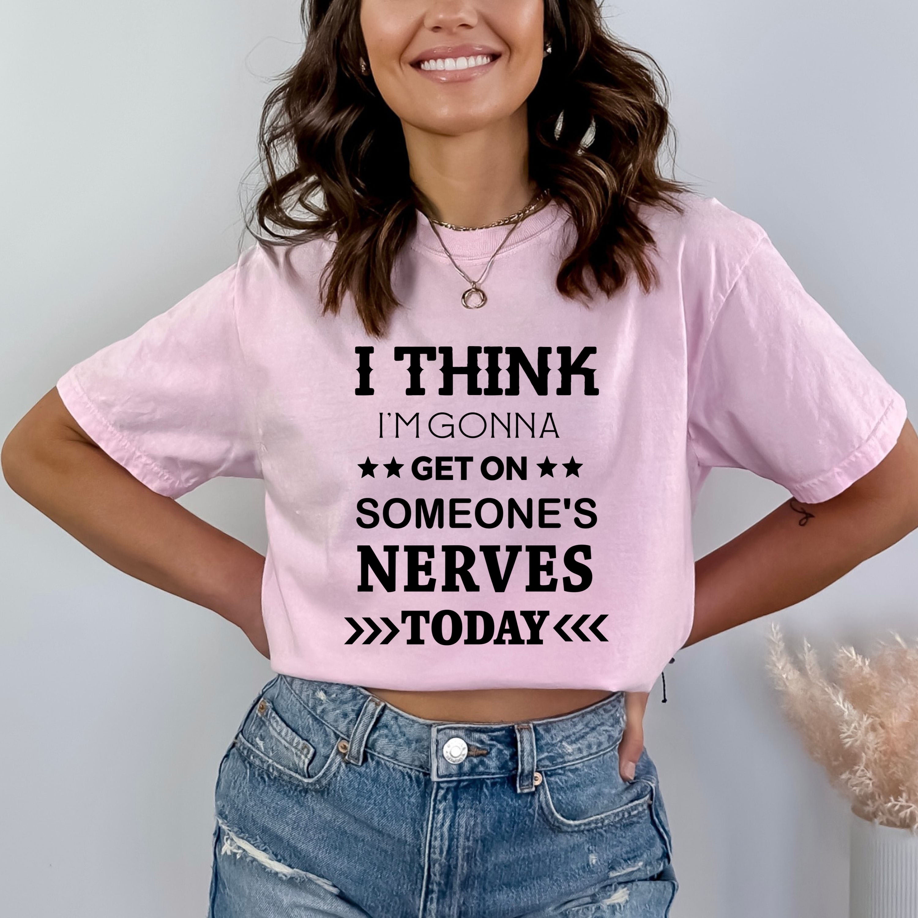 Get On Someone Nerves - Bella canvas