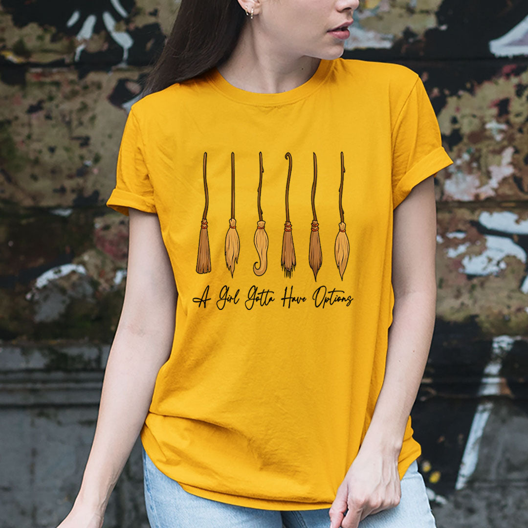 A Girl Gotta Have Options - Unisex T-Shirt