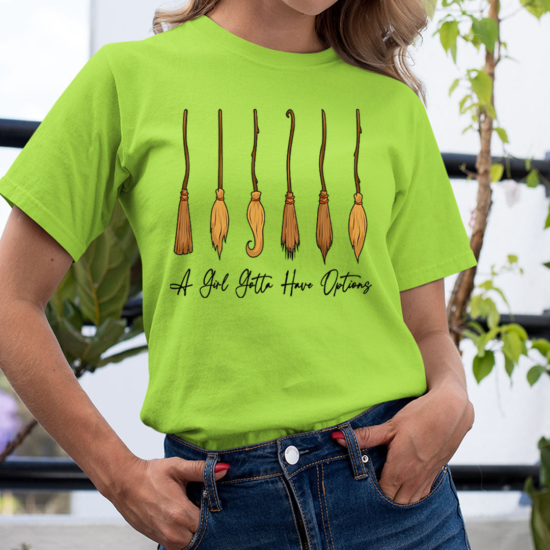 A Girl Gotta Have Options - Unisex T-Shirt