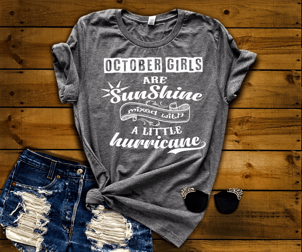 "October Girls Are Sunshine Mixed With Hurricane"