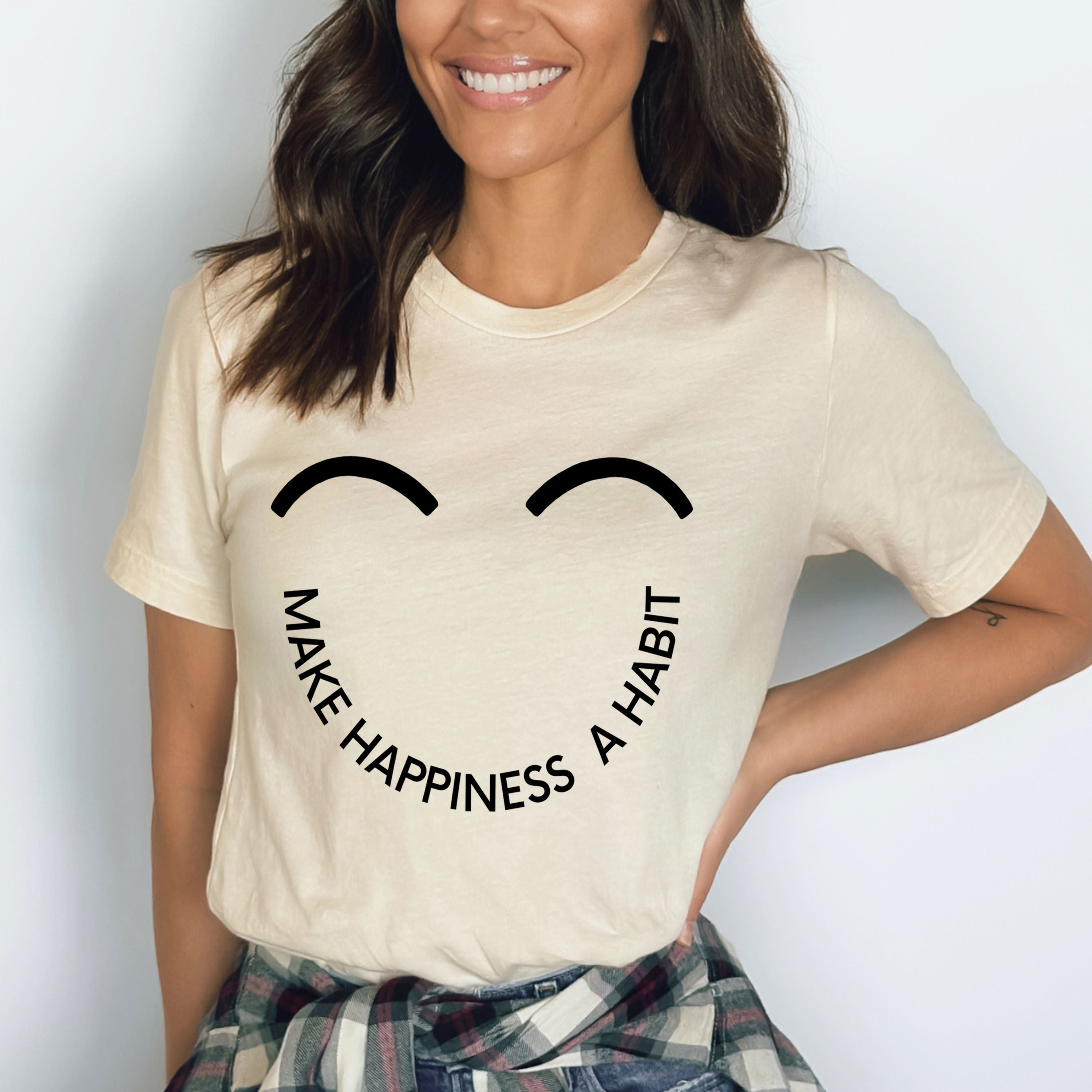 Make Happiness A Habit - Bella Canvas