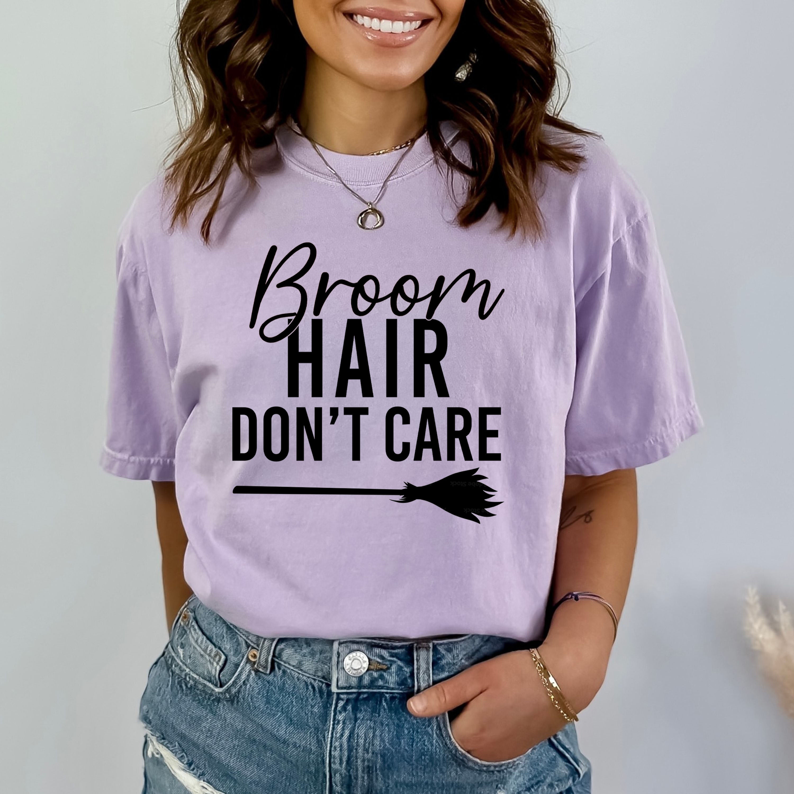 Broom Hair Don't Care - Bella canvas