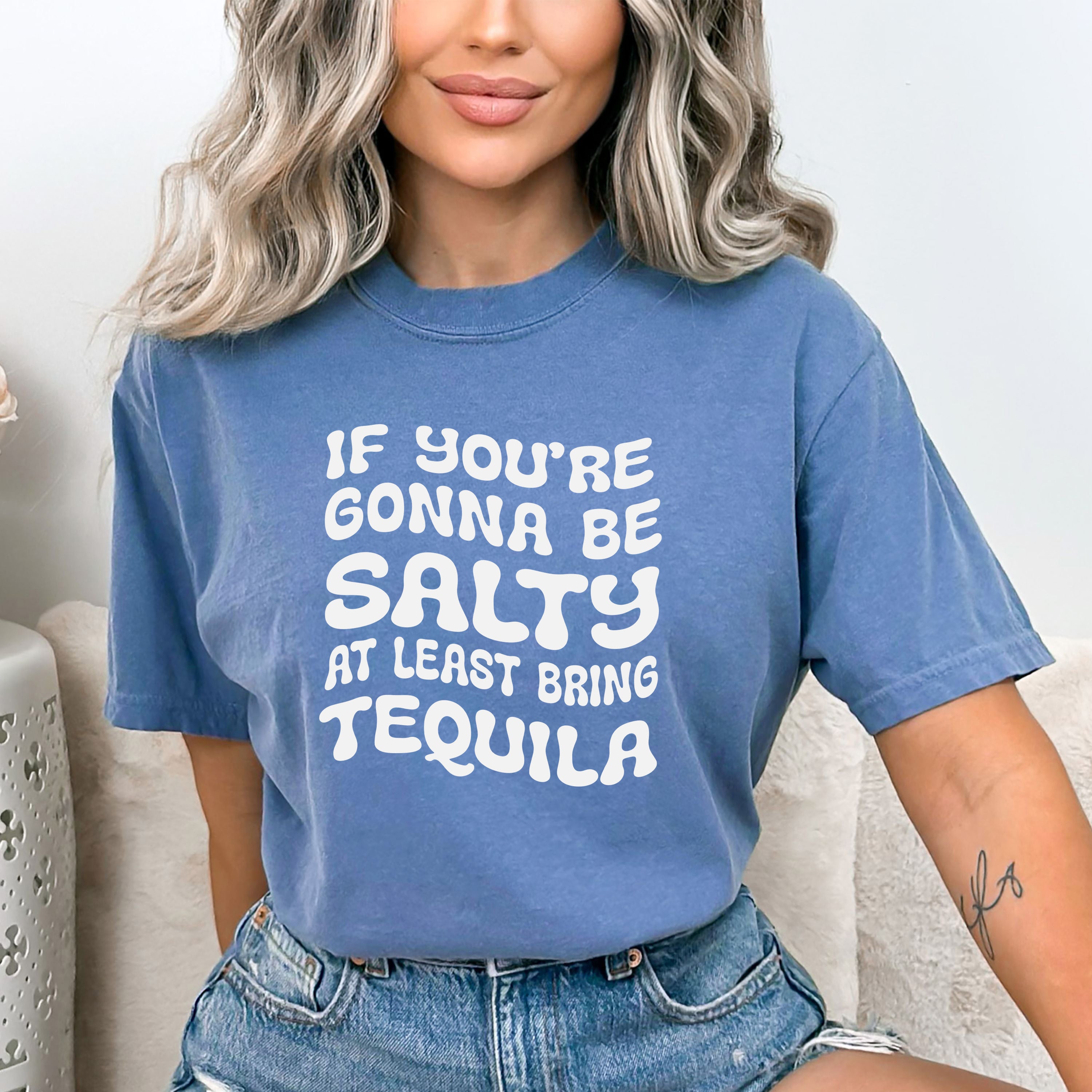 "If You're Gonna Be Salty- Bella Canvas T-Shirt