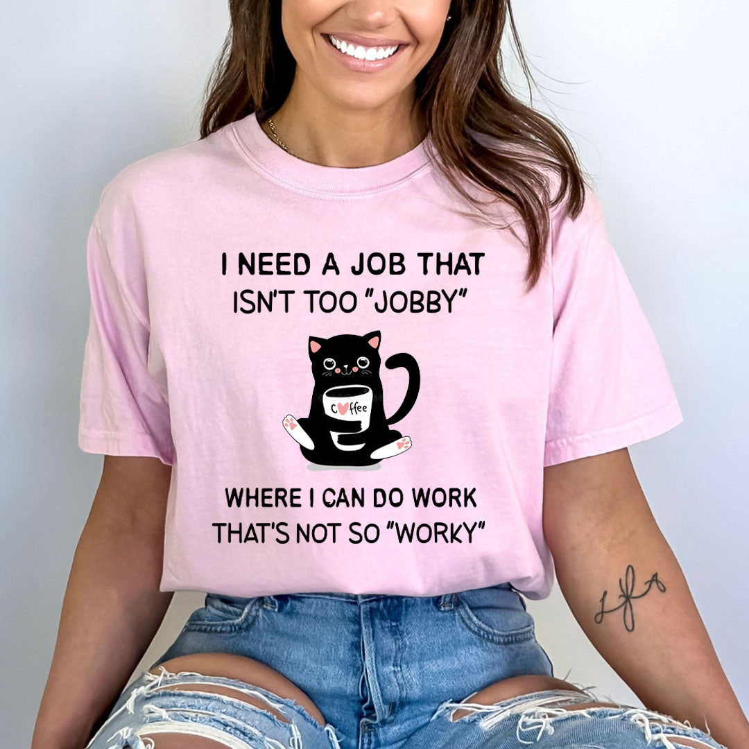 I Need job that isn't too jobby - Bella canvas