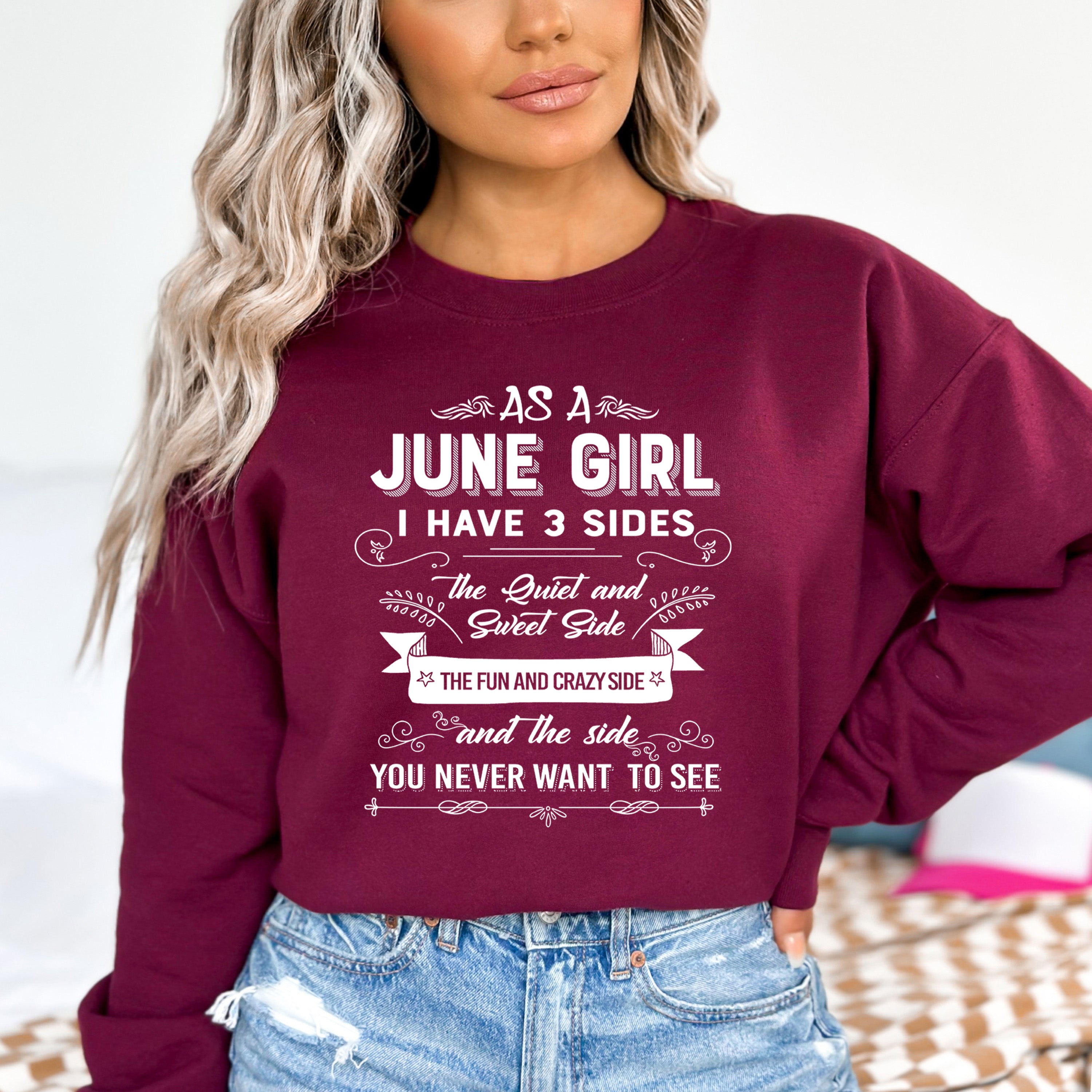 As A June Girl I Have 3 Sides - Sweatshirt & Hoodie