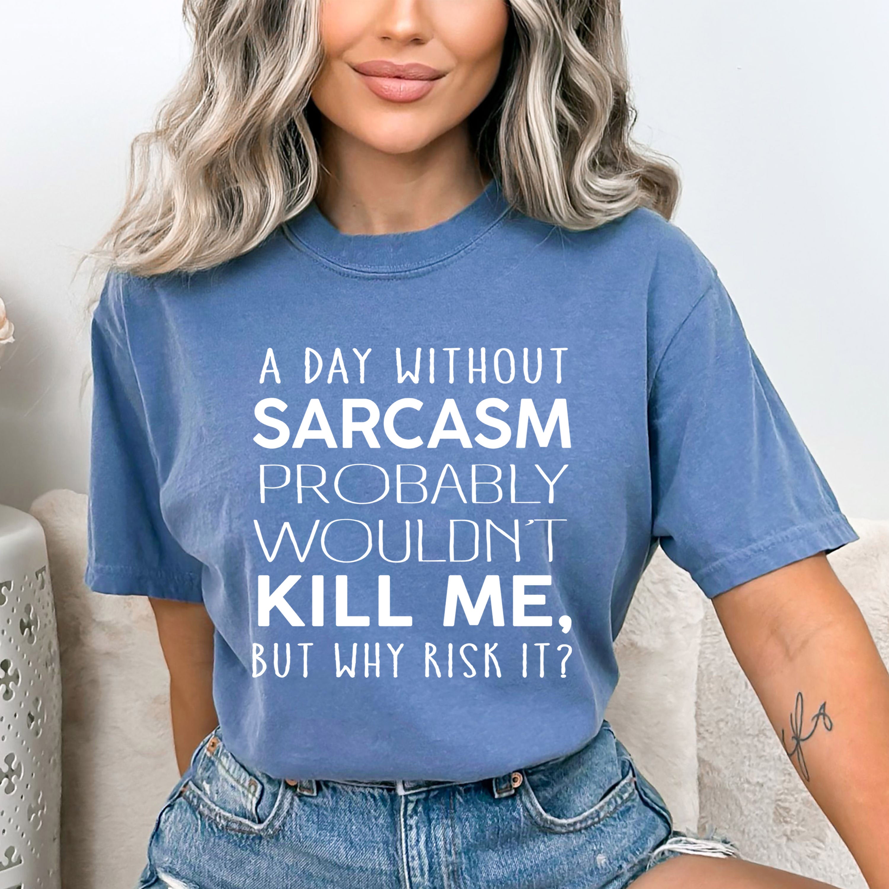 A Day Without Sarcasm - Bella Canvas