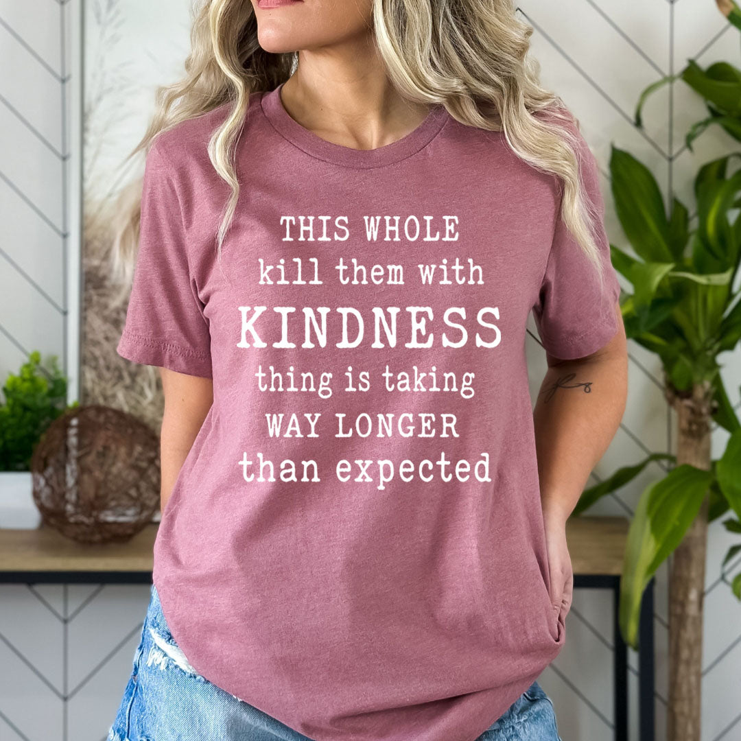 Kill Them With Kindness - Bella canvas