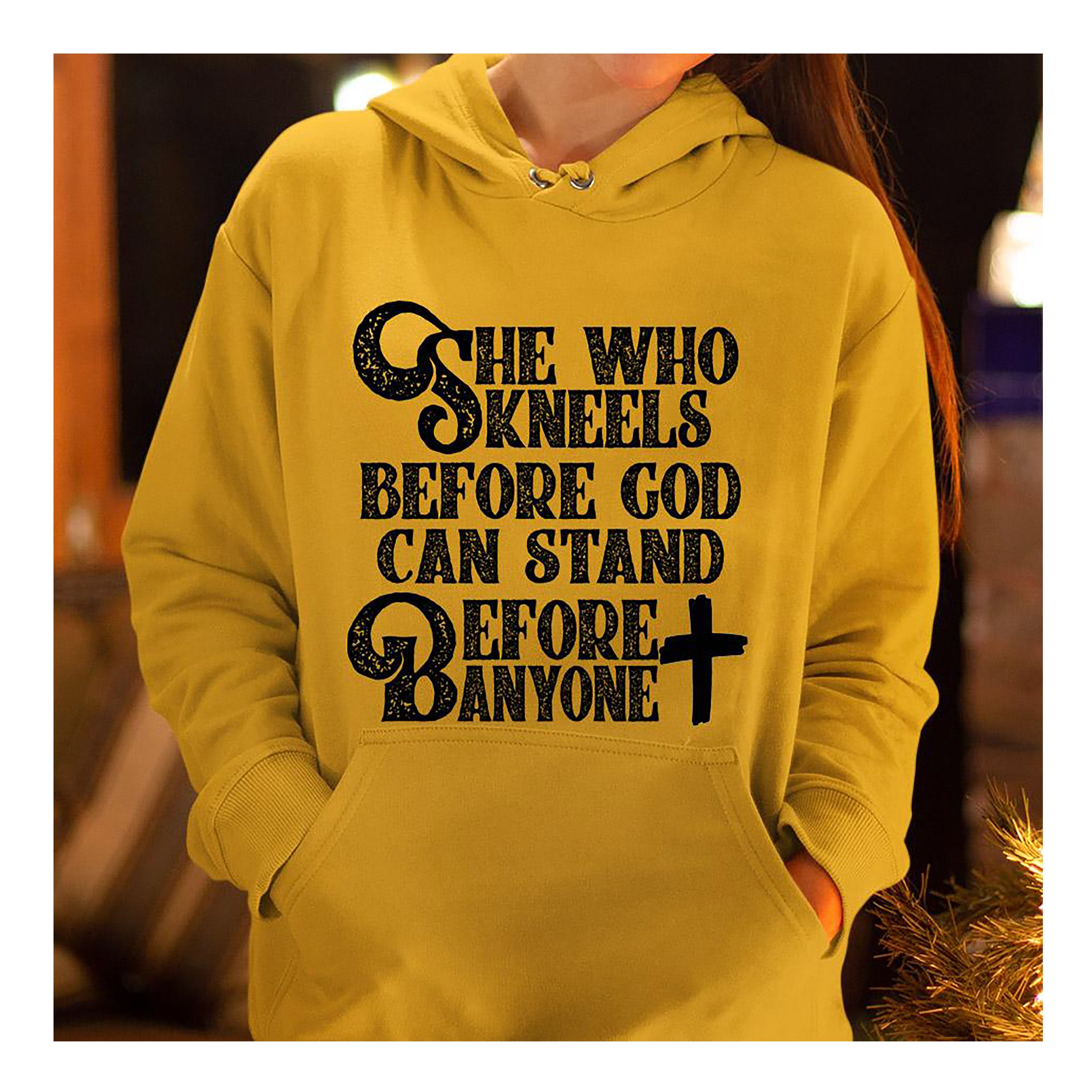 "She Who Kneels Before God Can Stand" Hoodie And SweatShirt.