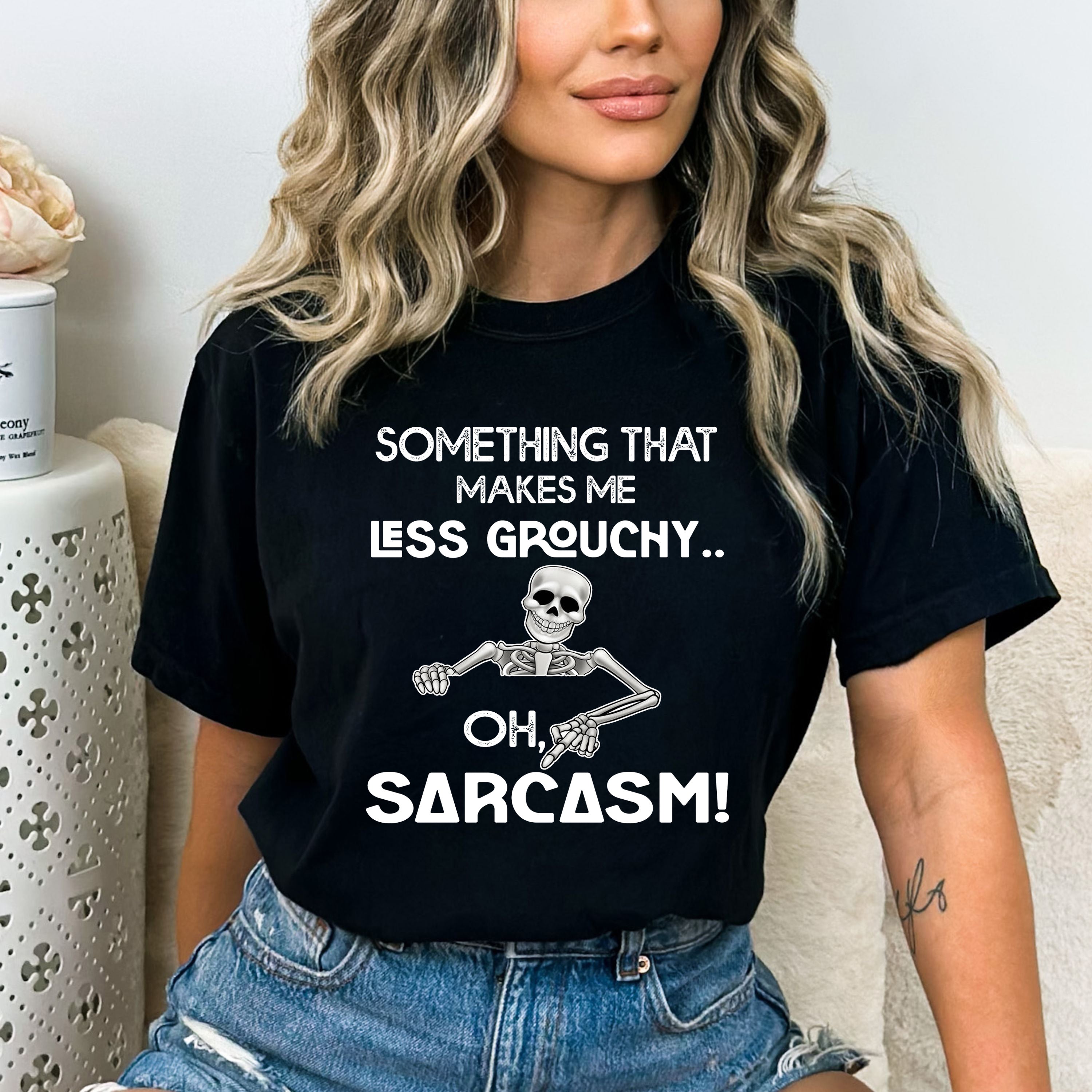 Less Grouchy Oh Sarcasm! - Bella canvas