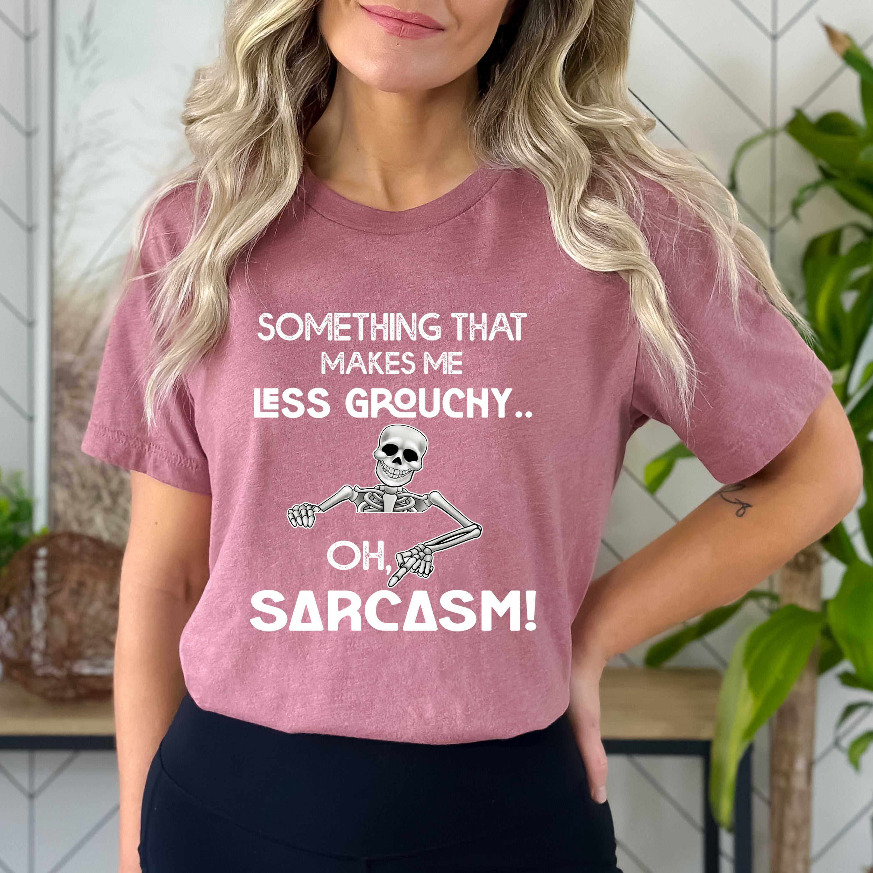 Less Grouchy Oh Sarcasm! - Bella canvas