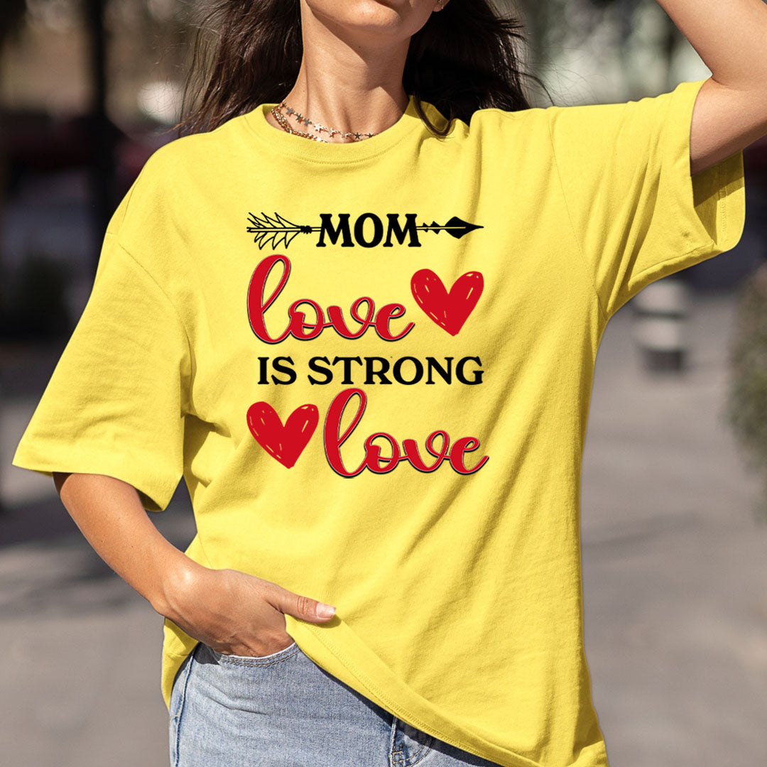 Mom Love Is Strong Love - Bella canvas