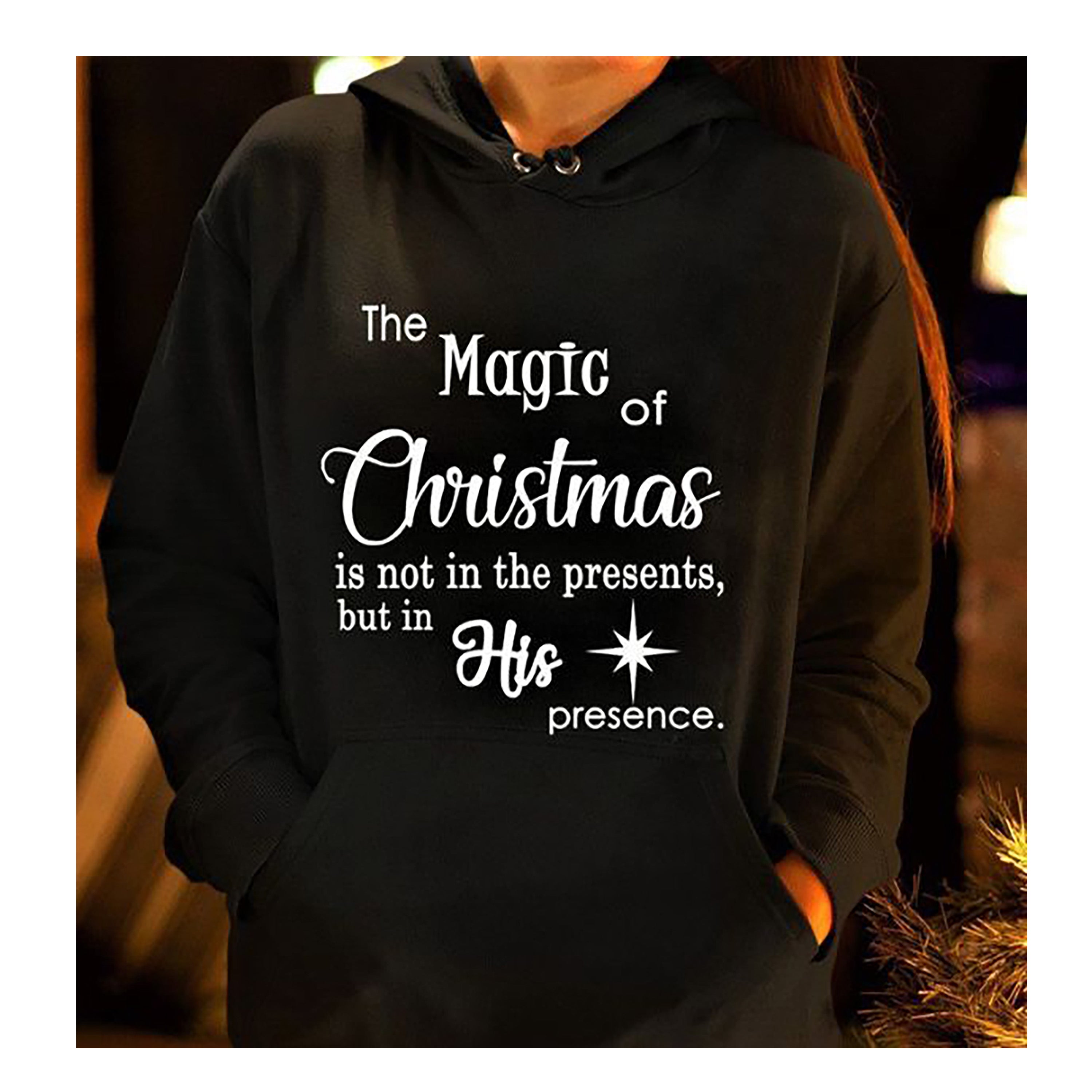 'The magic of Christmas in his presence'' Hoodie And Sweatshirt