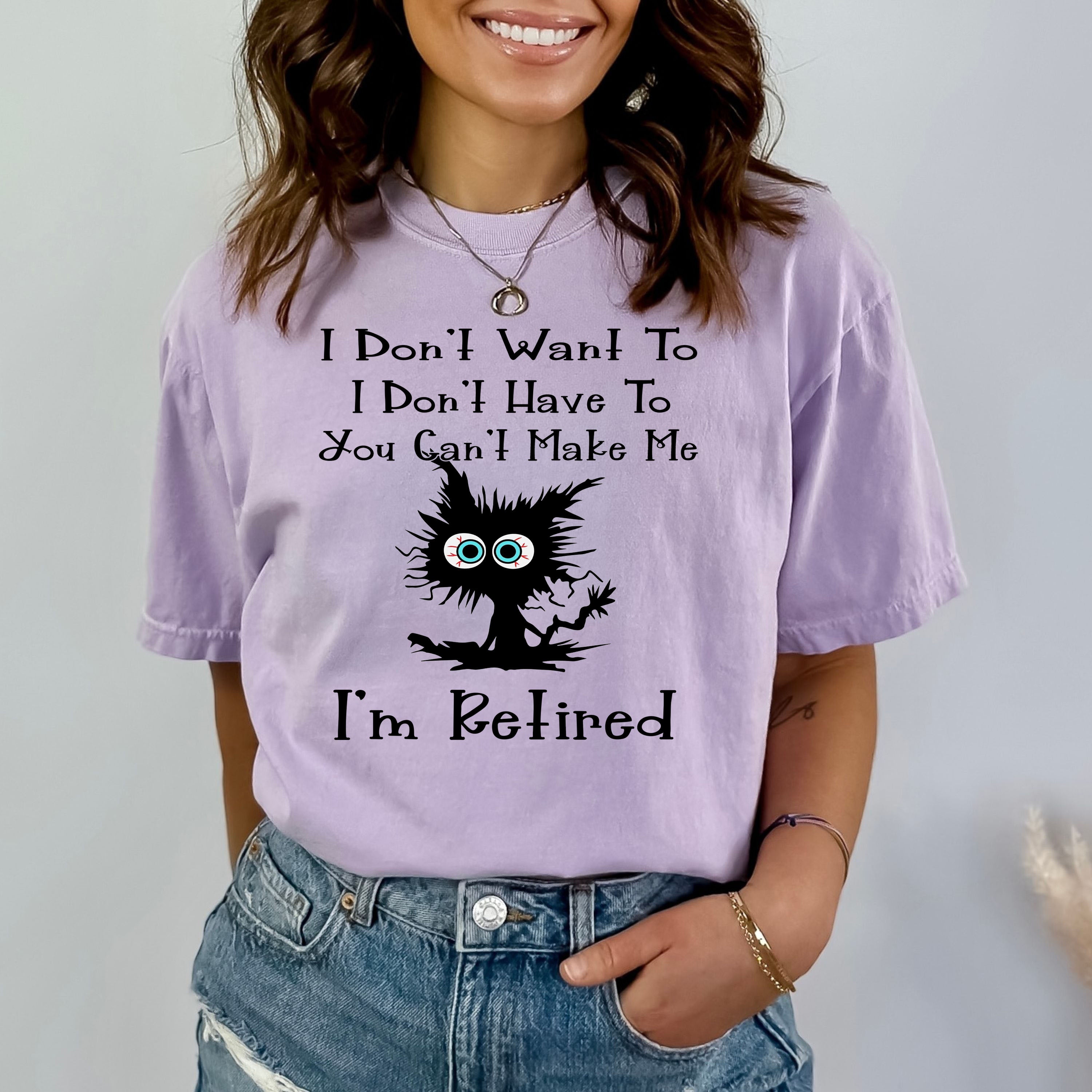 I Don't Want To I Am Retired - Bella canvas