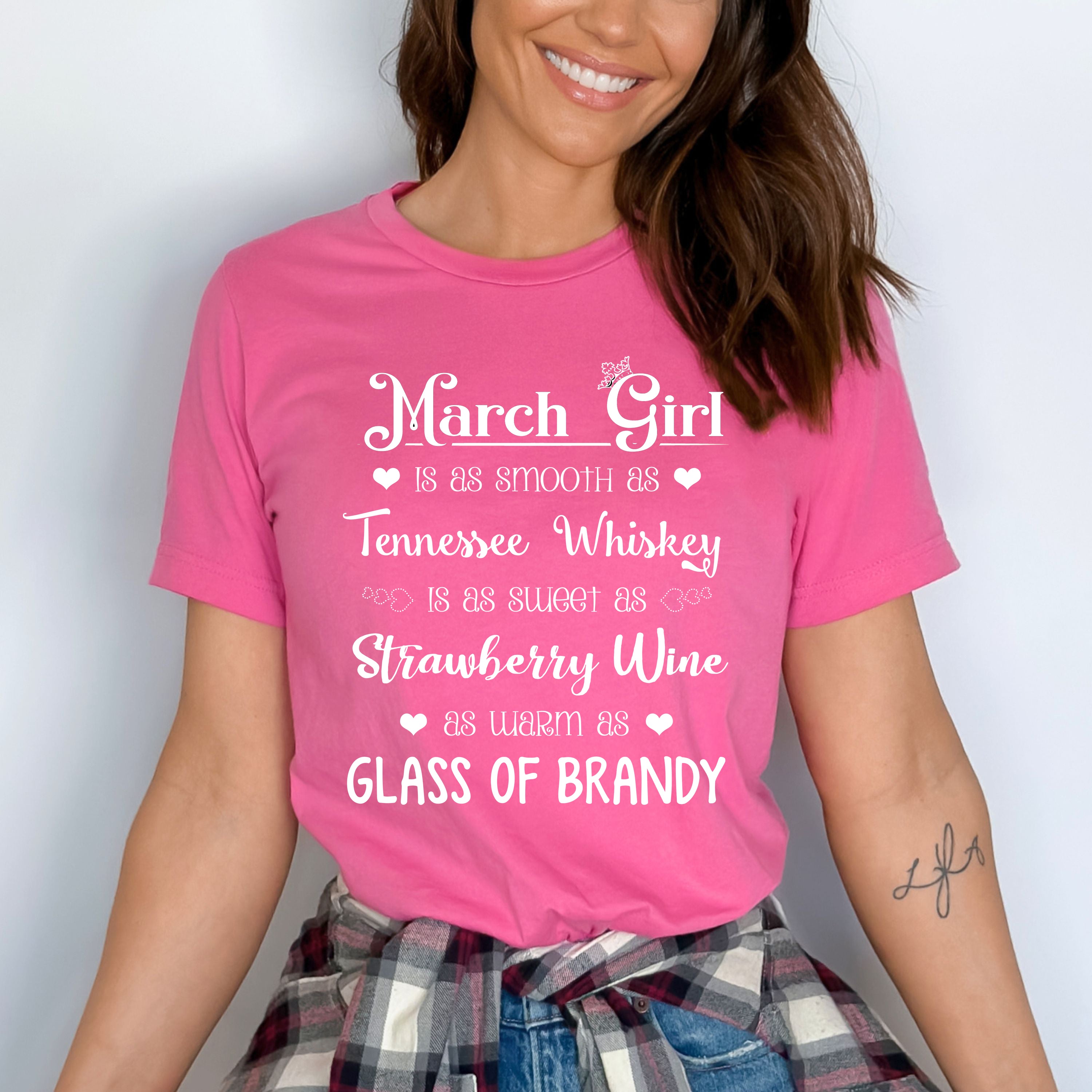"March Girl Is As Smooth As Whiskey.........As Warm As Brandy"