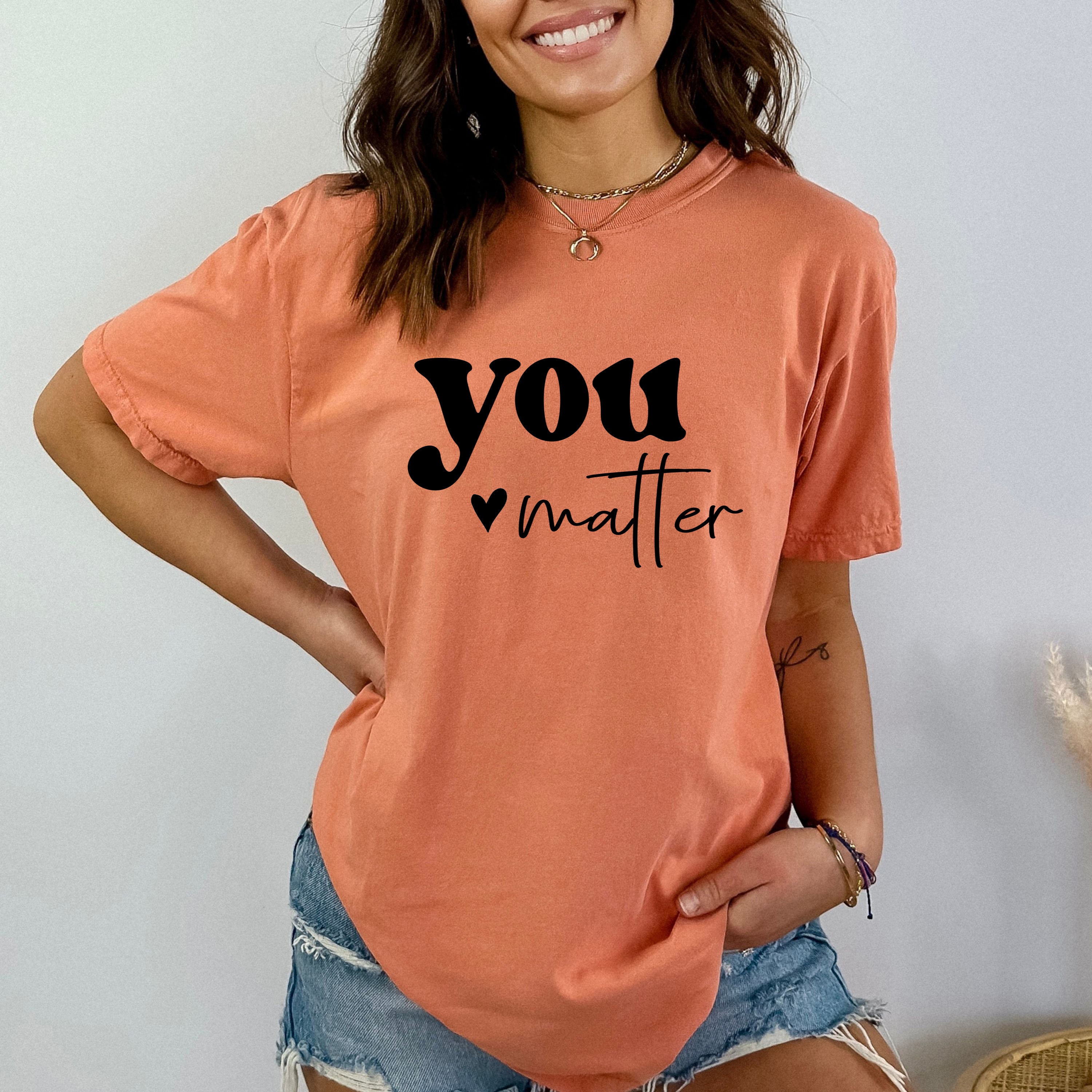 You Matter - Bella Canvas