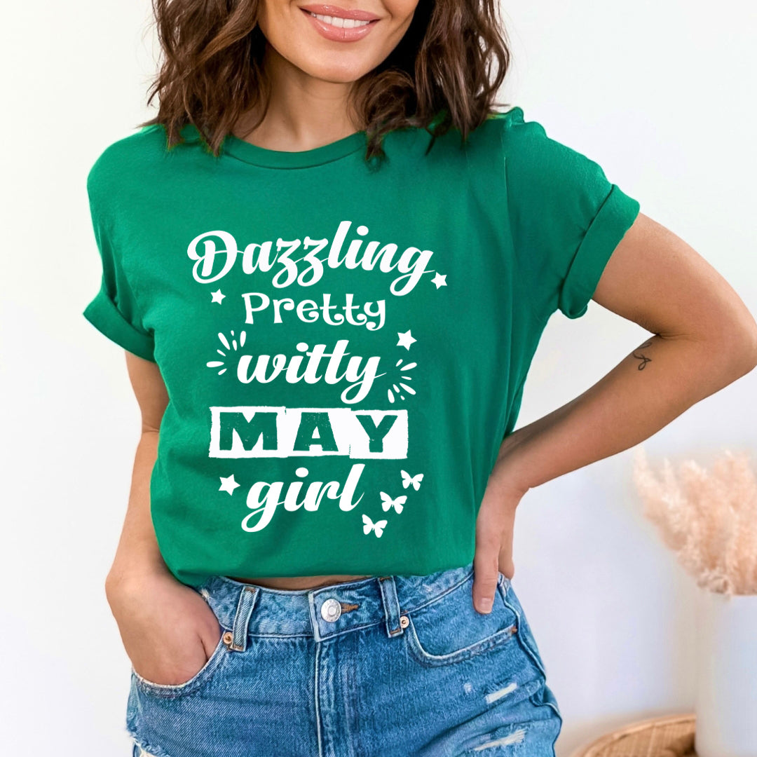 Dazzling Pretty Witty - May Girl - Unisex Tee