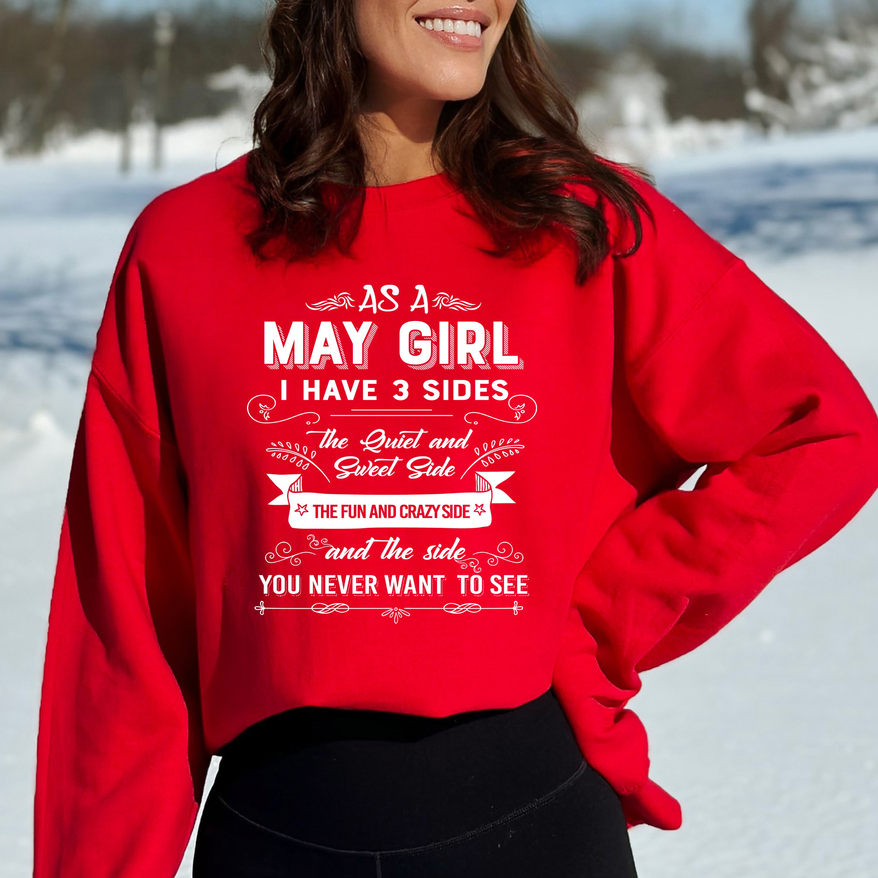 As A May Girl I Have 3 Sides - Sweatshirt & Hoodie