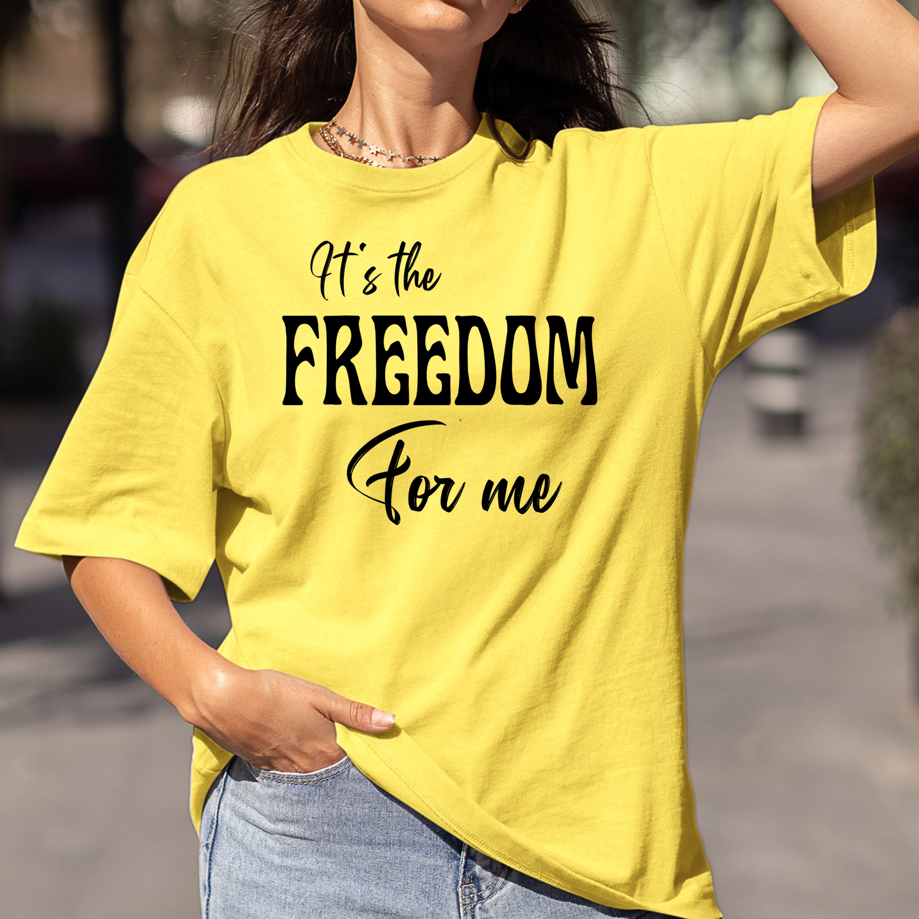 It's The Freedom For Me - Bella canvas