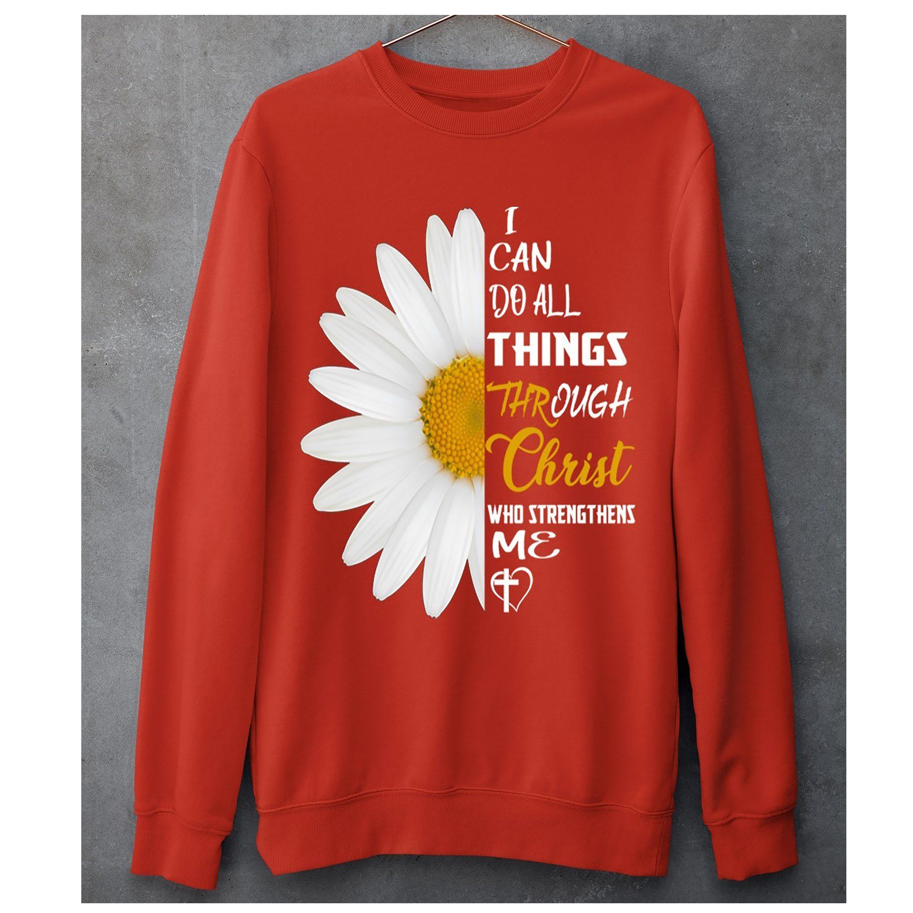 "I Can Do All Things Through Christ/" Hoodie & Sweatshirt