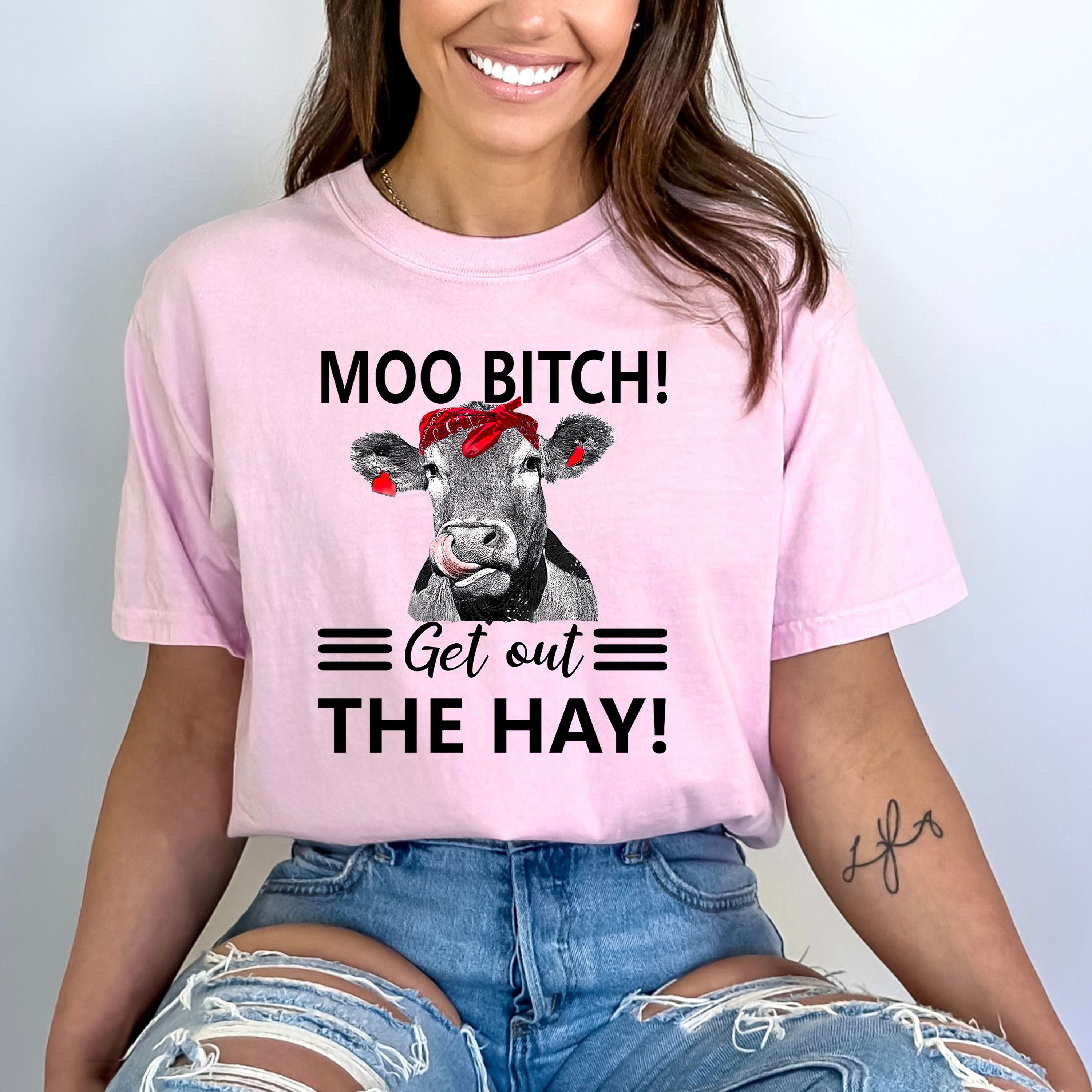 Moo Bitch Get Out The Hay - Bella canvas