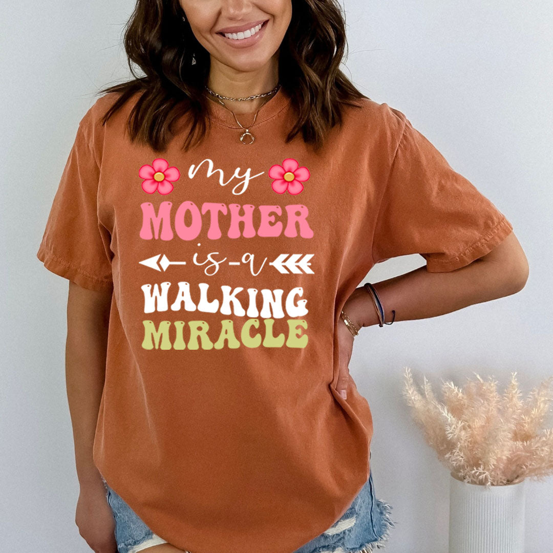 My Mother Is A Walking Miracle - Bella canvas