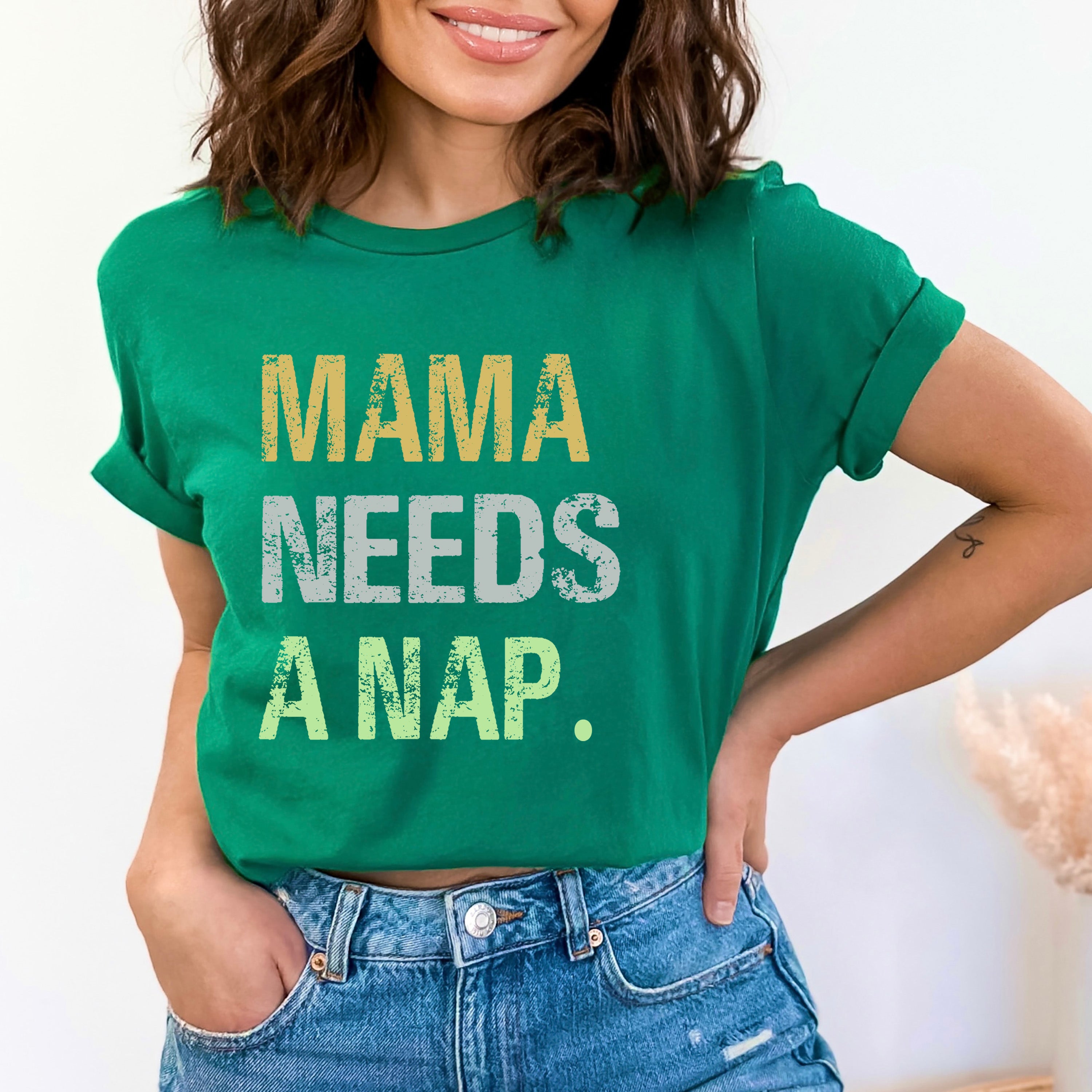Mama Needs A Nap- Bella canvas