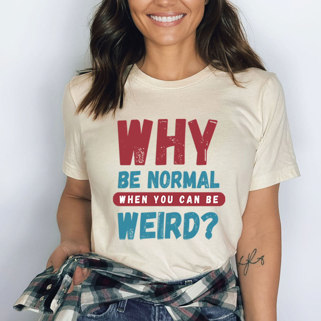 You Can Be Weird - Bella canvas