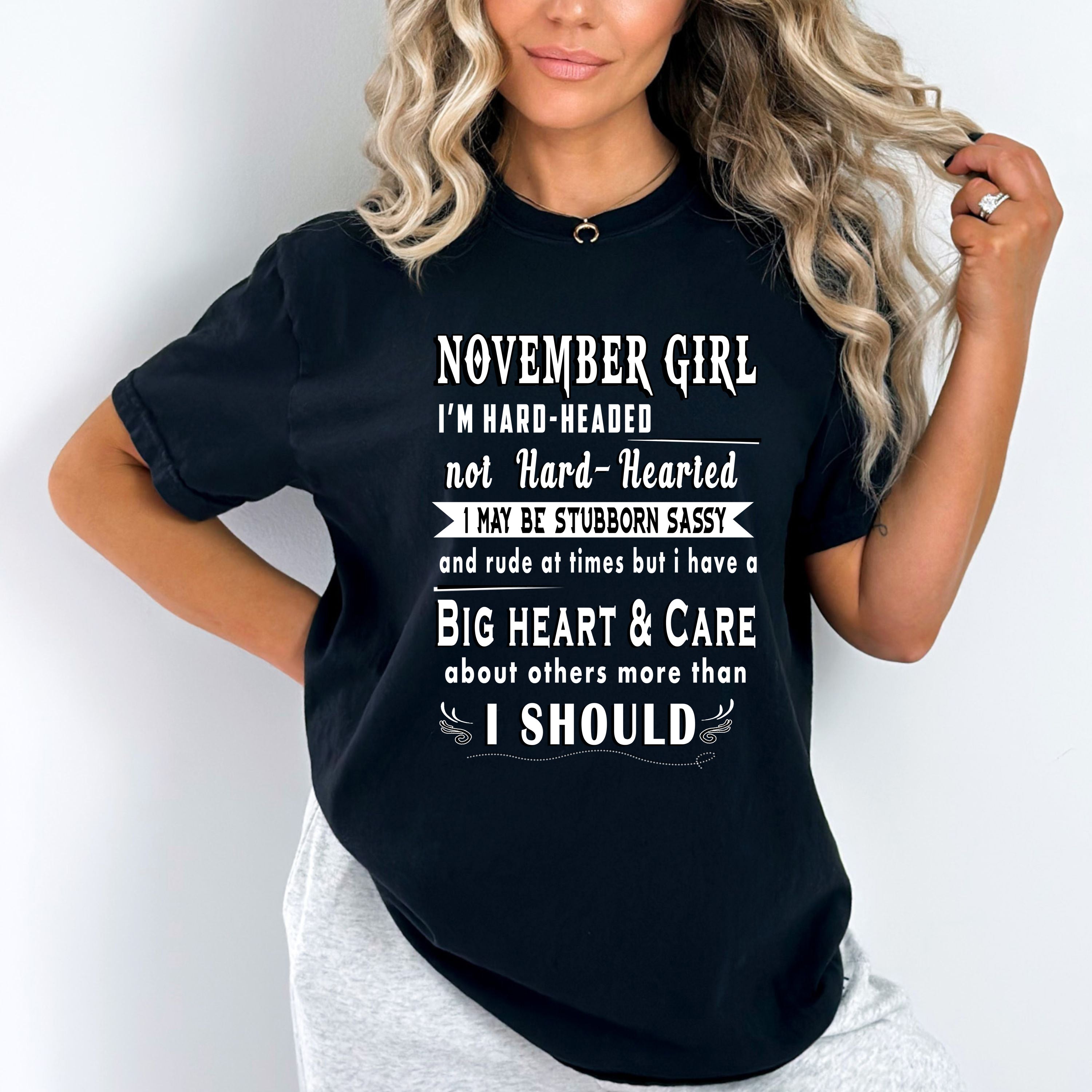 "November Girl I'm Hard Headed, Not Hard Hearted" -Black And Grey