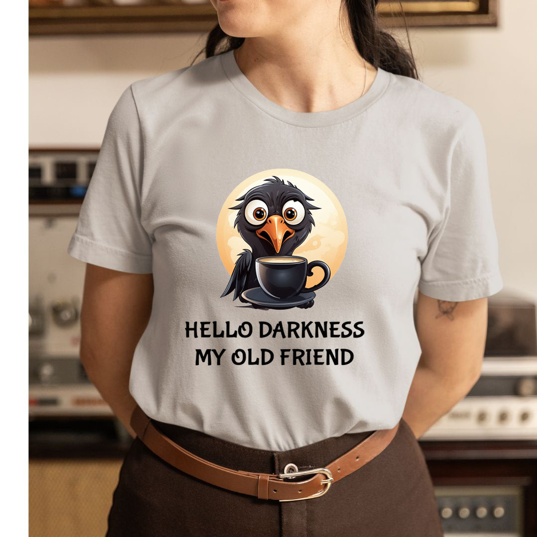 Hello Darkness My Old Friend - Unisex T-Shirt