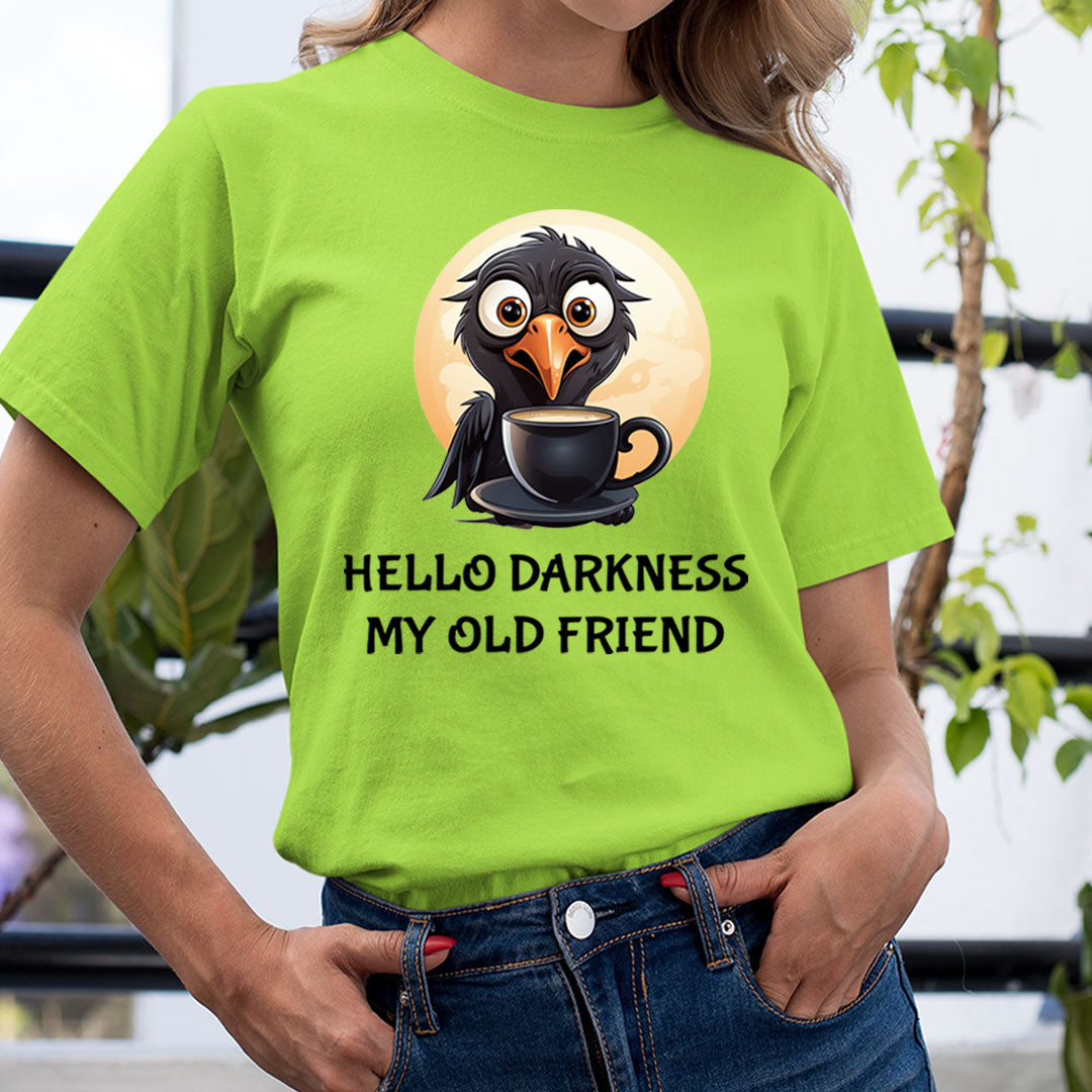 Hello Darkness My Old Friend - Unisex T-Shirt