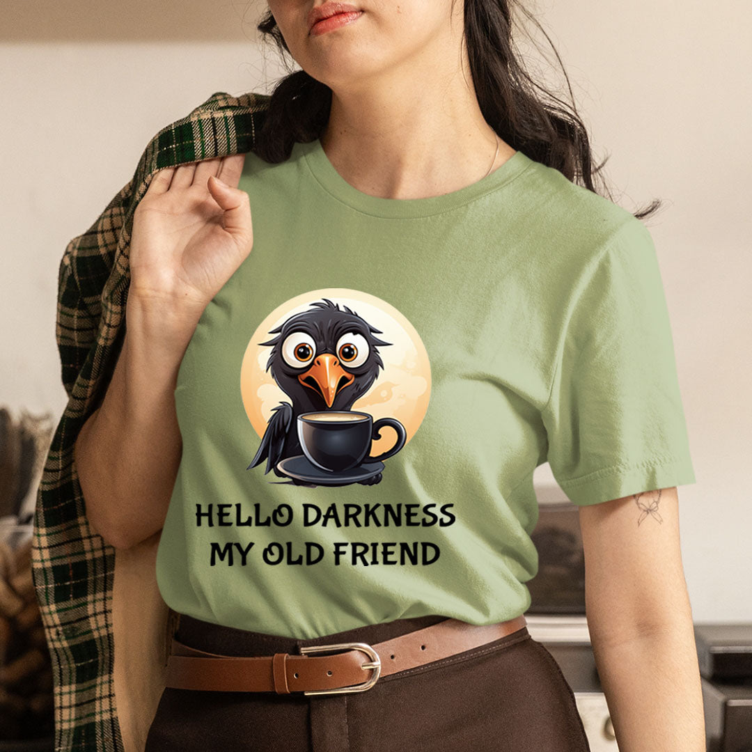 Hello Darkness My Old Friend - Unisex T-Shirt