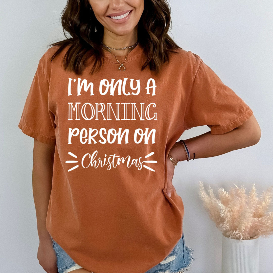 I'm Only Morning Person On Christmas - Bella canvas