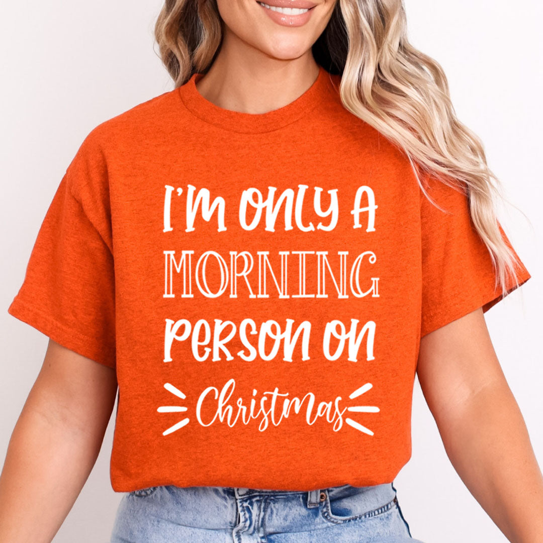 I'm Only Morning Person On Christmas - Bella canvas