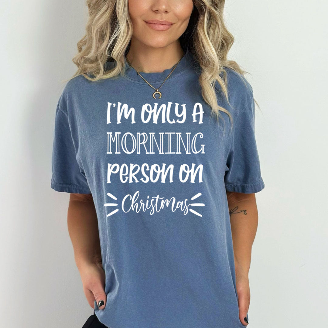 I'm Only Morning Person On Christmas - Bella canvas