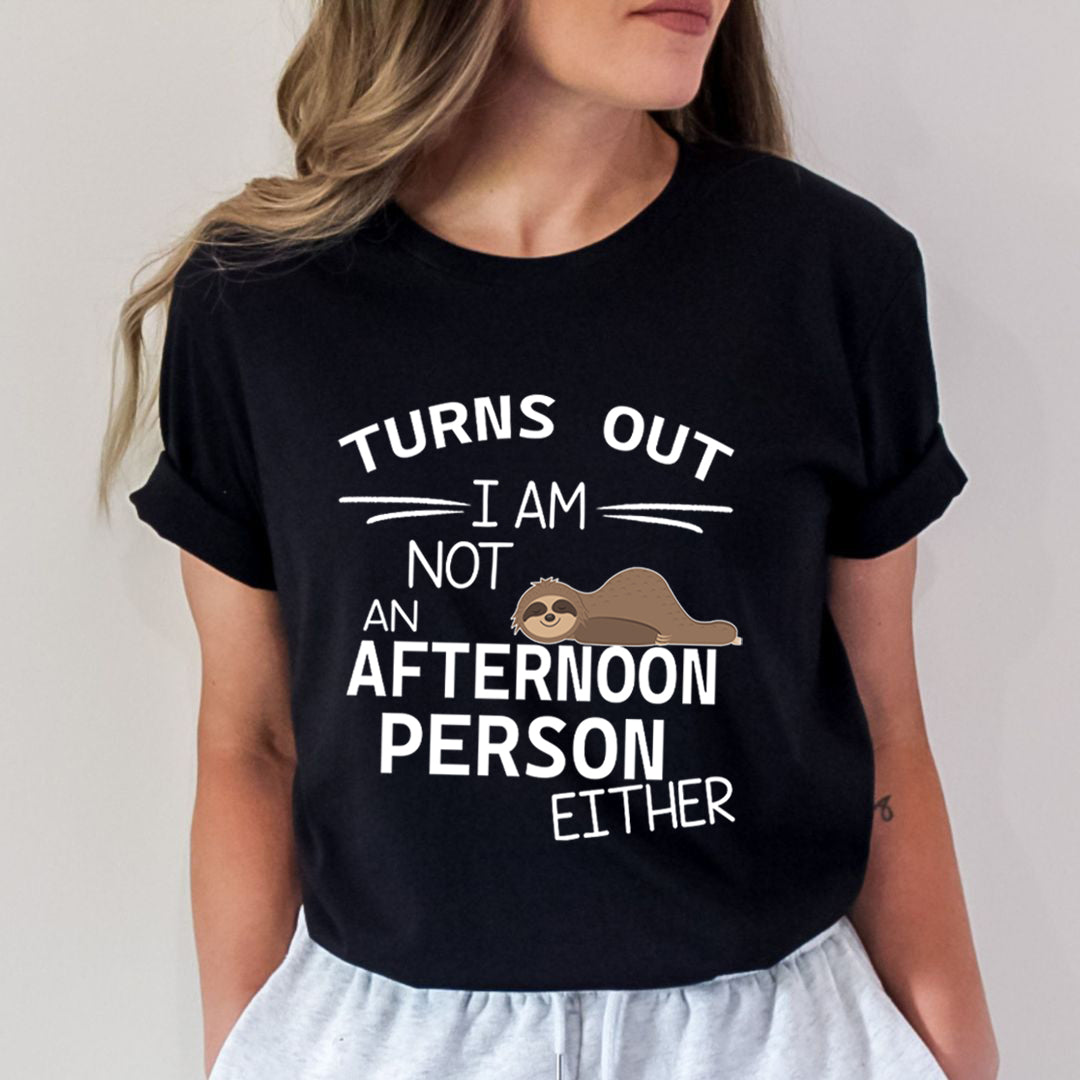 I Am Not An Afternoon Person - Unisex T-Shirt
