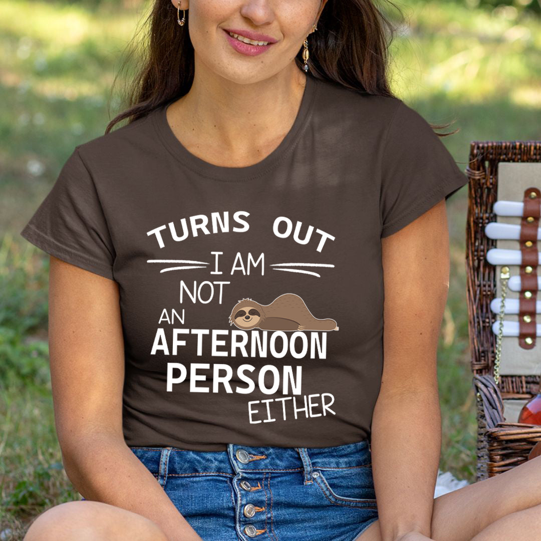 I Am Not An Afternoon Person - Unisex T-Shirt