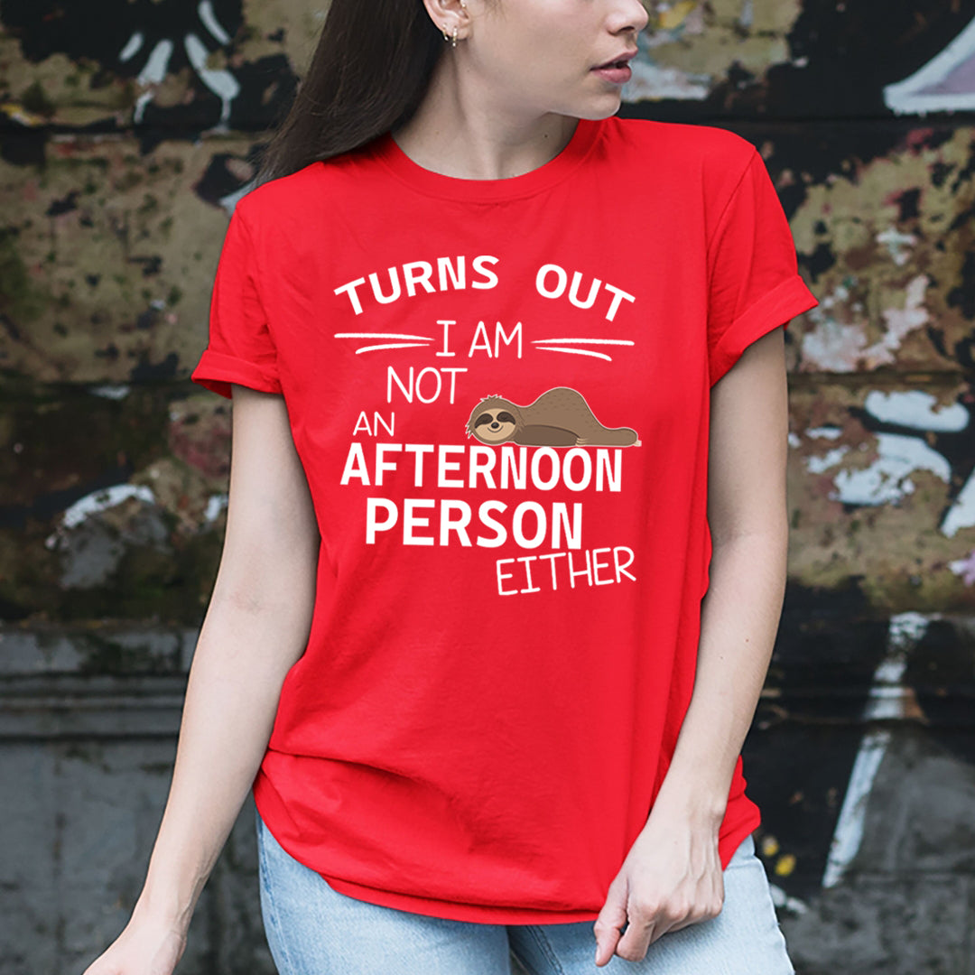 I Am Not An Afternoon Person - Unisex T-Shirt