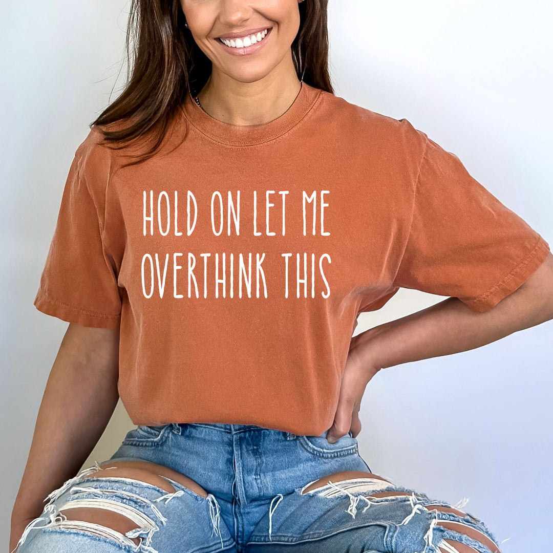 let Me Overthink This -Bella Canvas