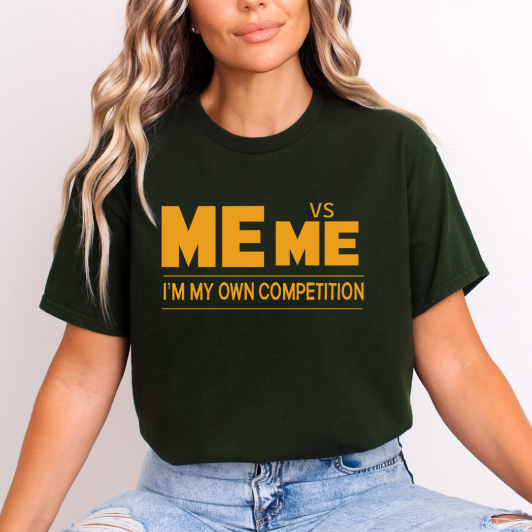 I'm My Own Competition - Unisex T-Shirt