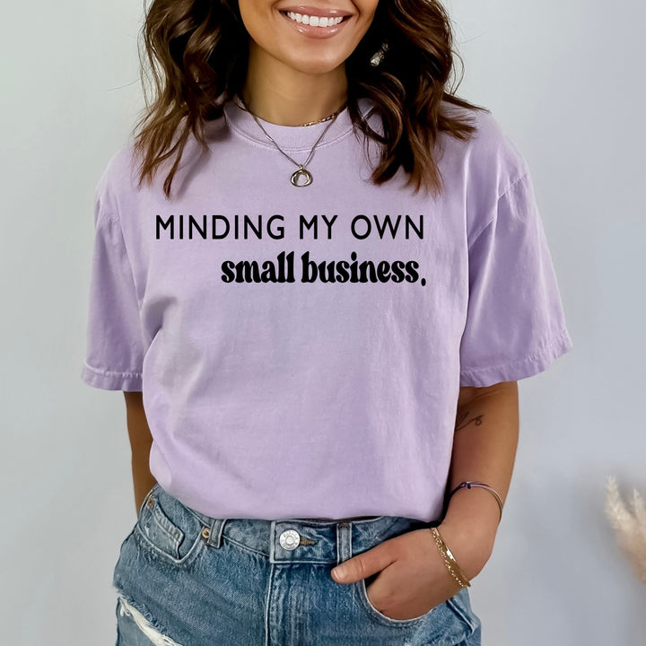 Minding My Own Small Business - Bella Canvas