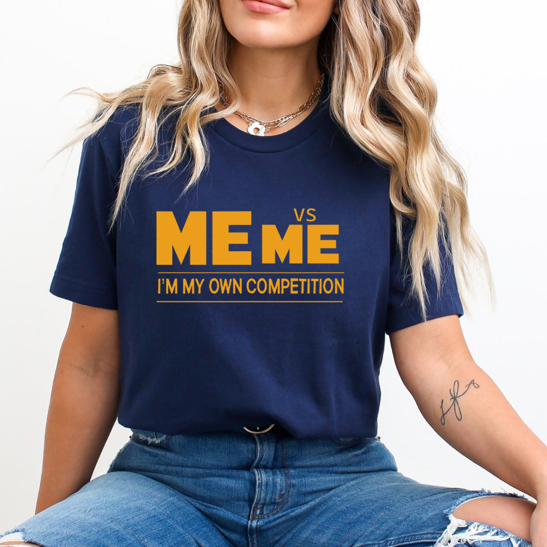 I'm My Own Competition - Unisex T-Shirt