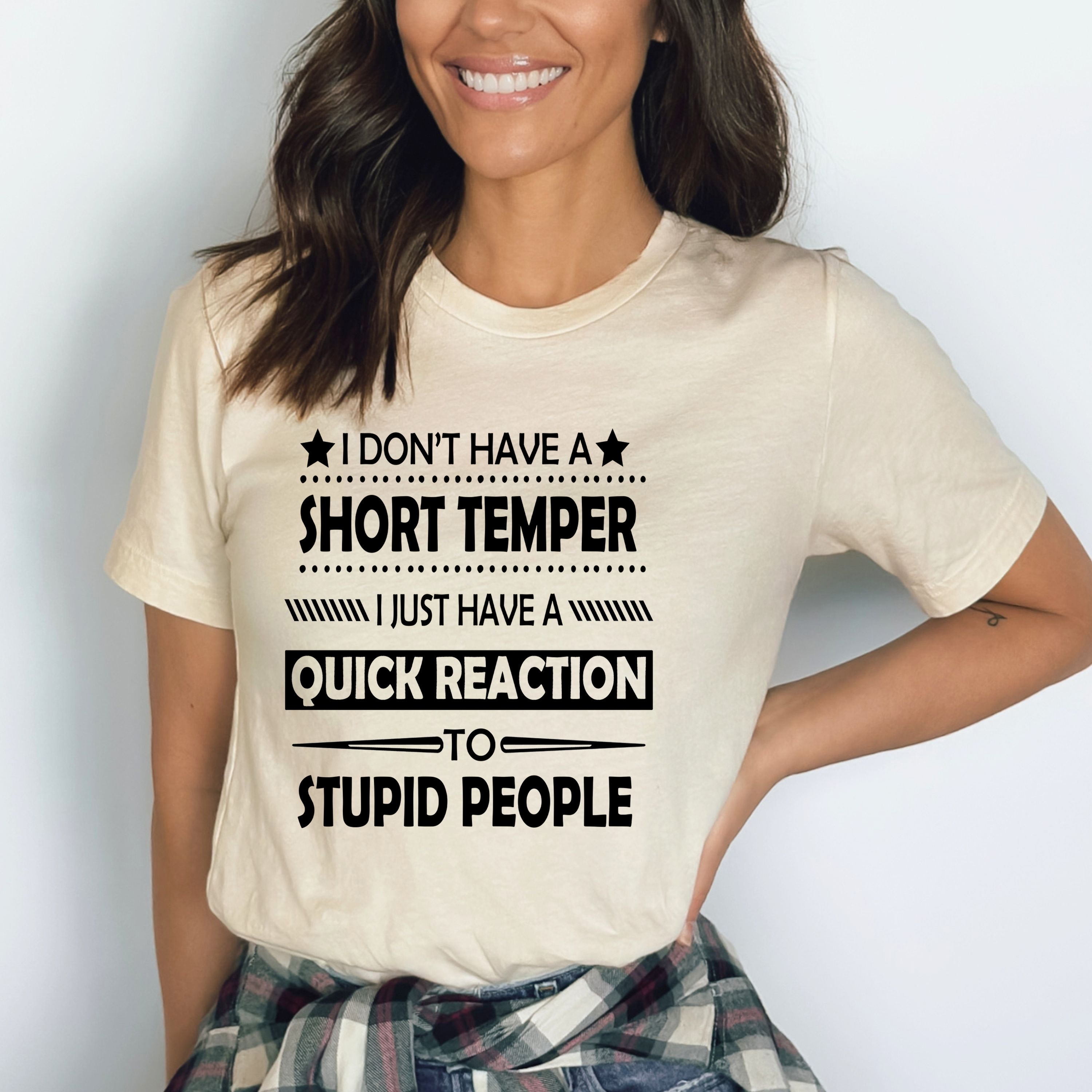 I Don't A Have Short Temper - Bella canvas