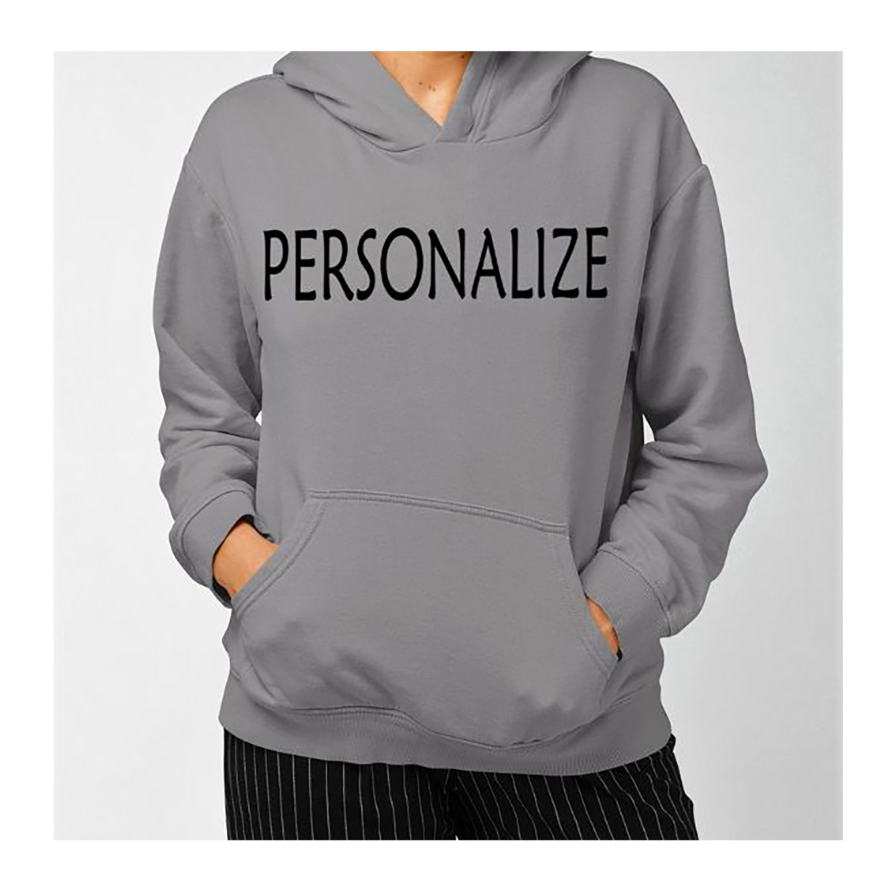 "PERSONALIZE" Hoodie & Sweatshirt