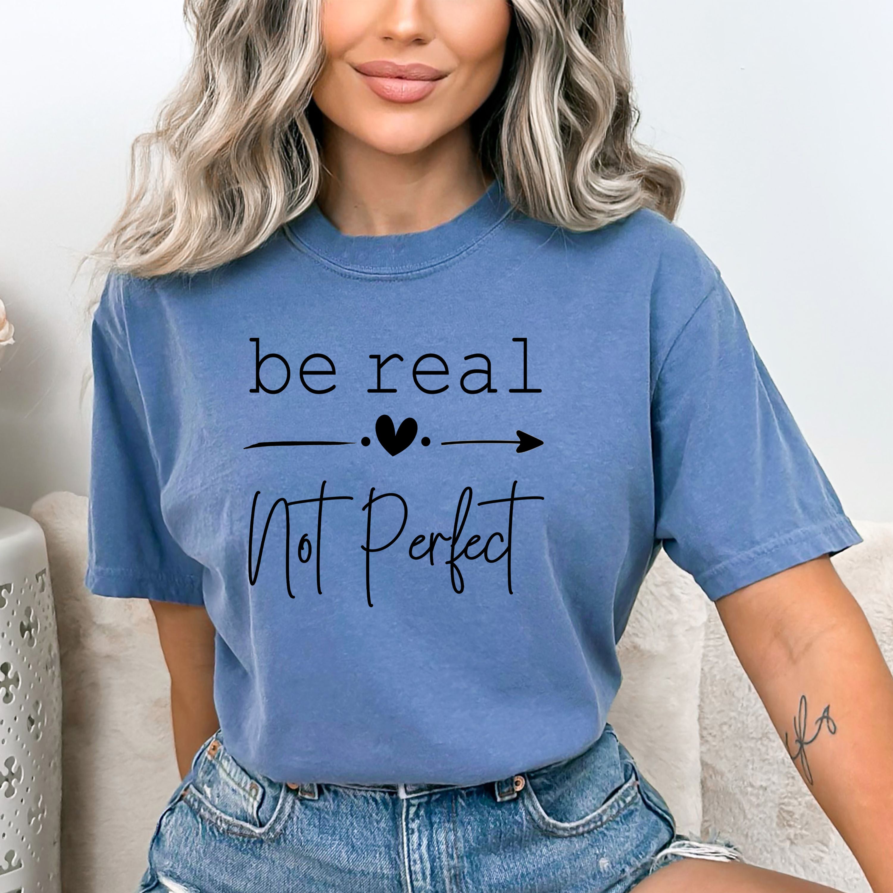 Be Real Not Perfect  - Bella Canvas