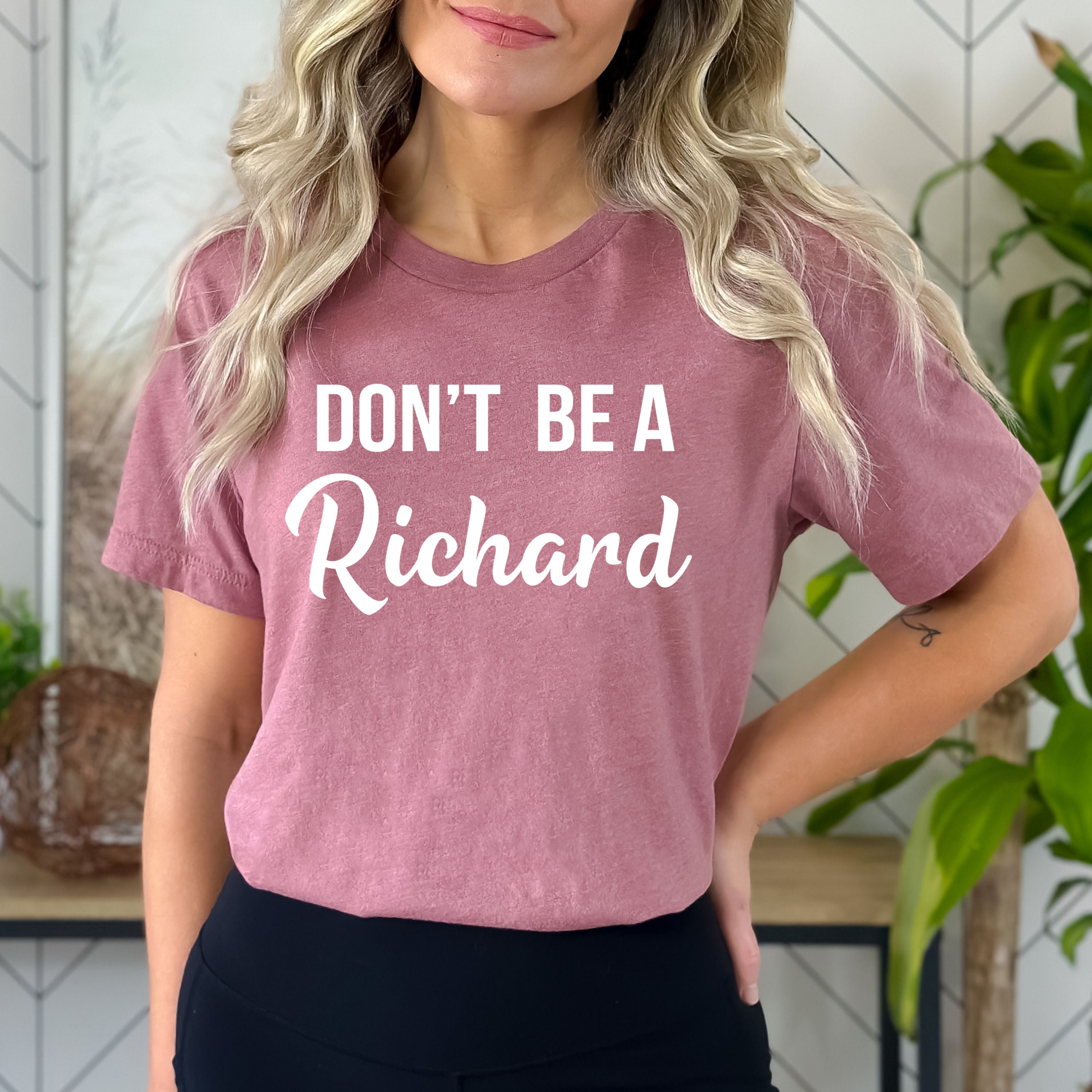 Don't Be Richard - Bella Canvas