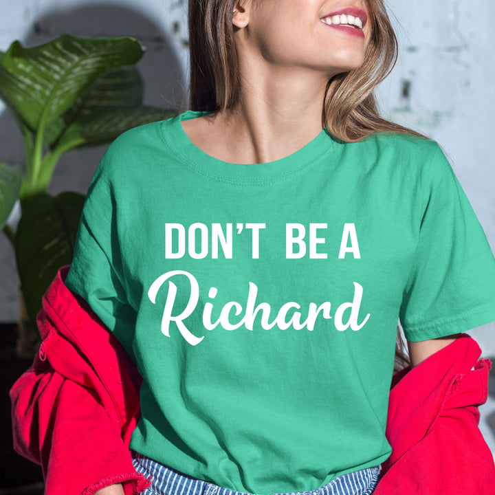 Don't Be Richard - Bella Canvas