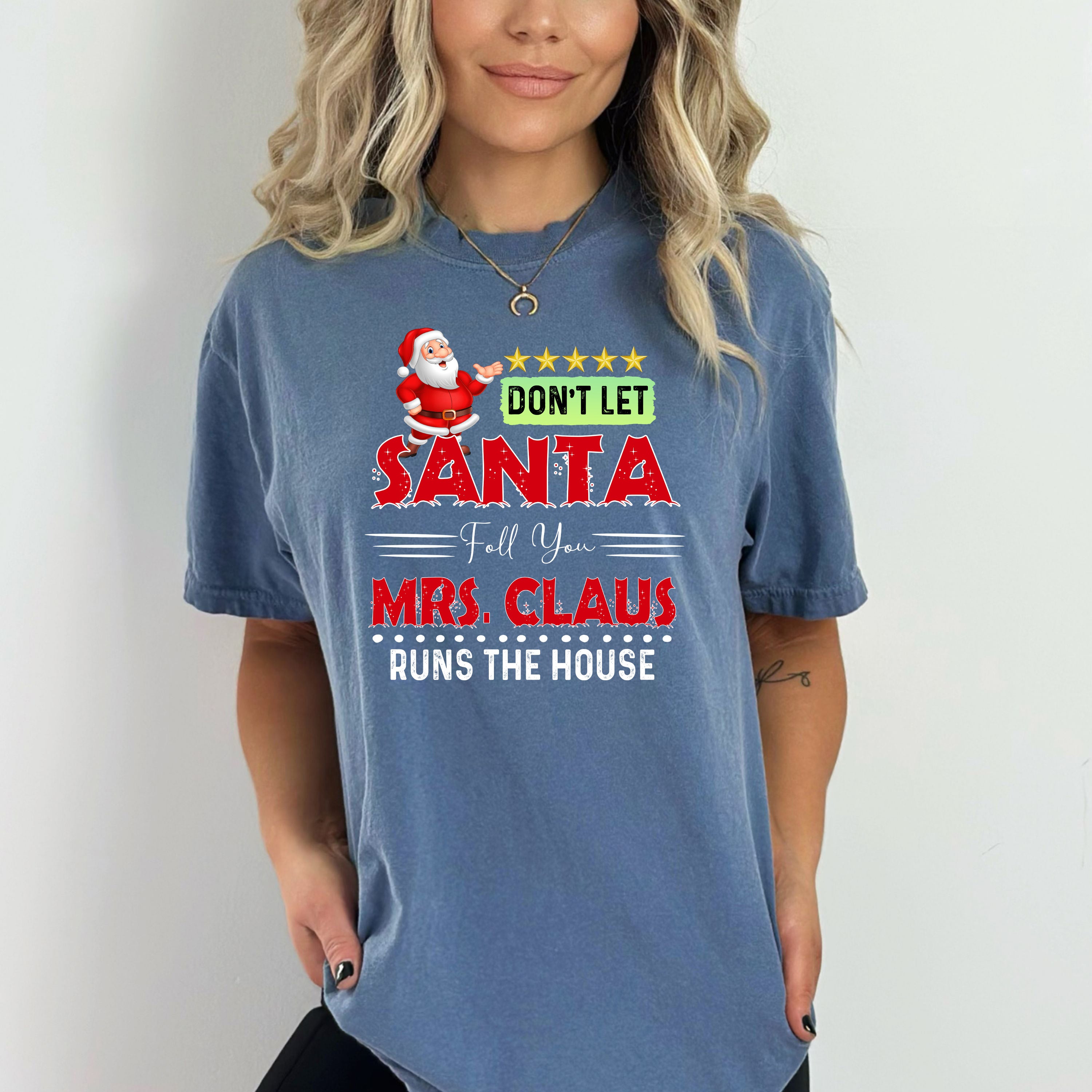 Don't Let Santa Folls You - Bella canvas